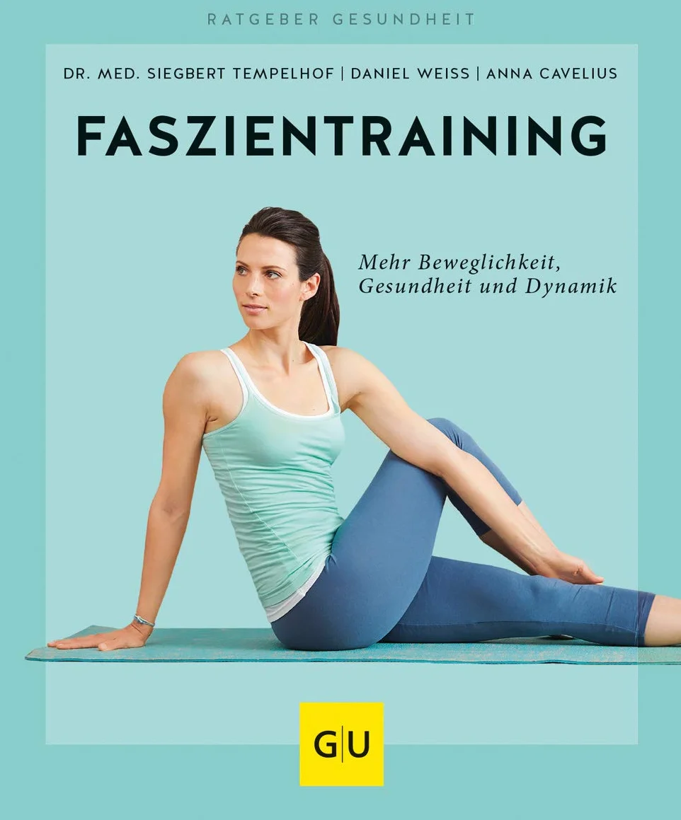 Faszientraining: Mehr Beweglichkeit, Gesundheit und Dynamik