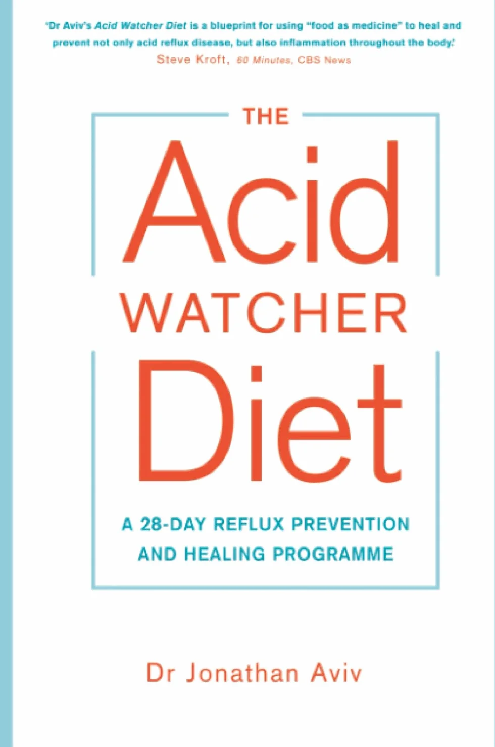 The Acid Watcher Diet: A 28-Day Reflux Prevention and Healing Programme