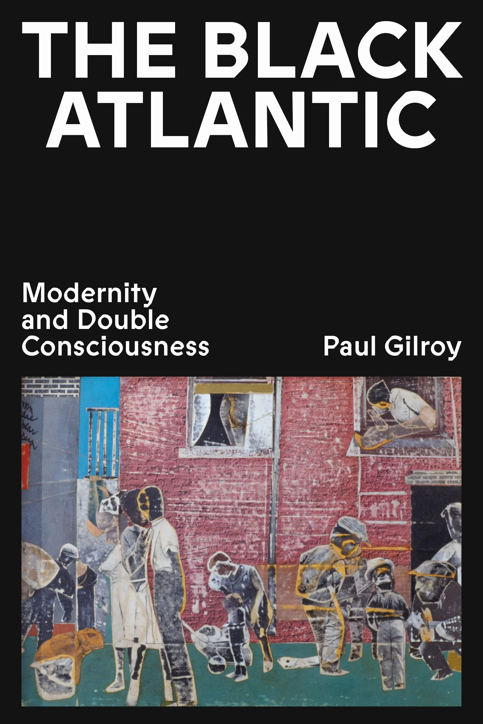 The Black Atlantic: Modernity and Double Consciousness