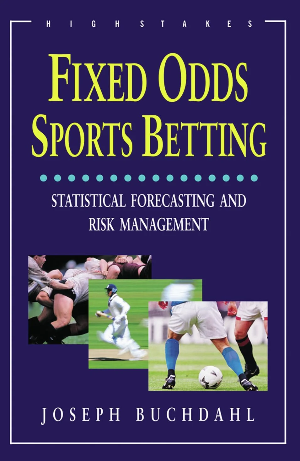 Fixed Odds Sports Betting: Statistical Forecasting and Risk Management