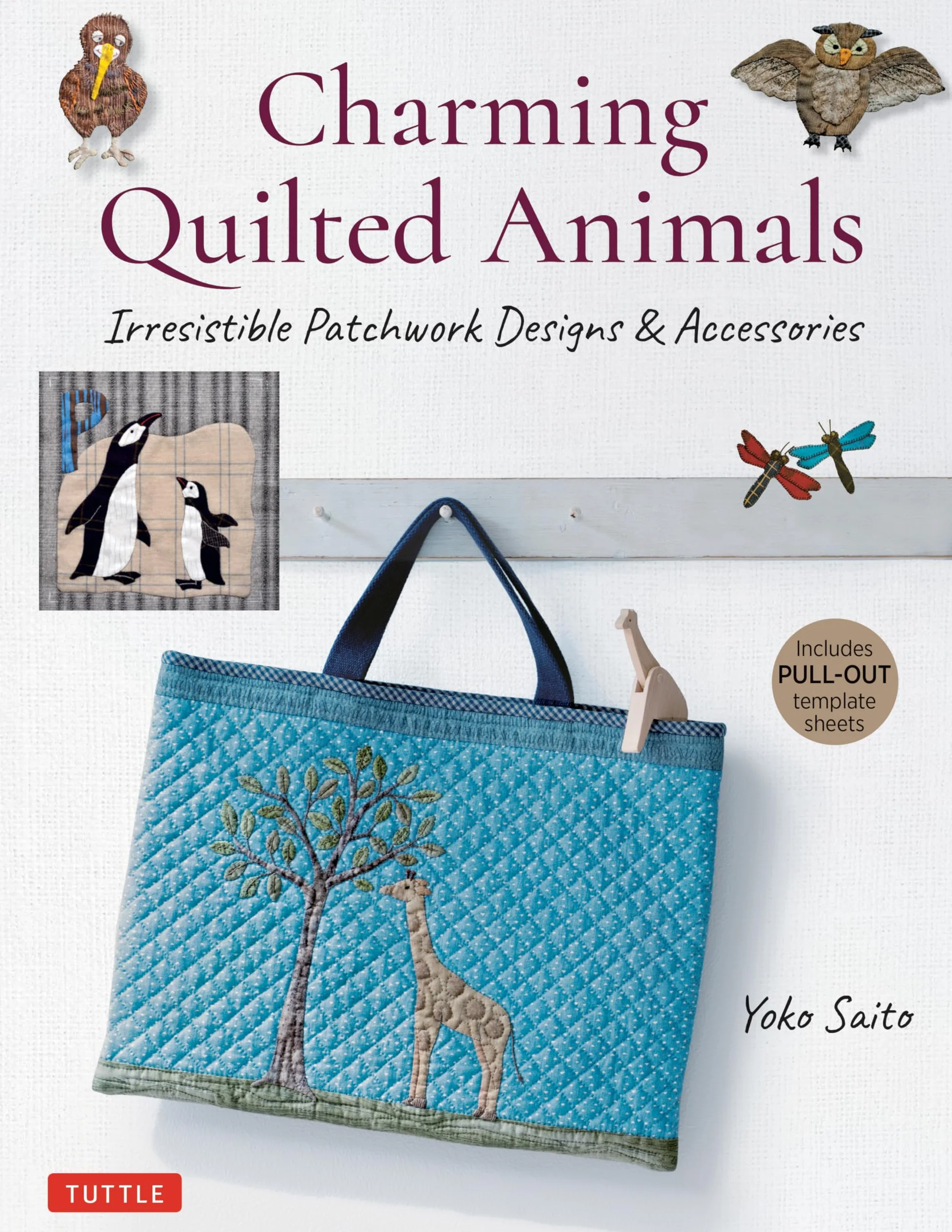 Charming Quilted Animals: Irresistible Patchwork Designs & Accessories (Includes Pull-Out Template Sheets)