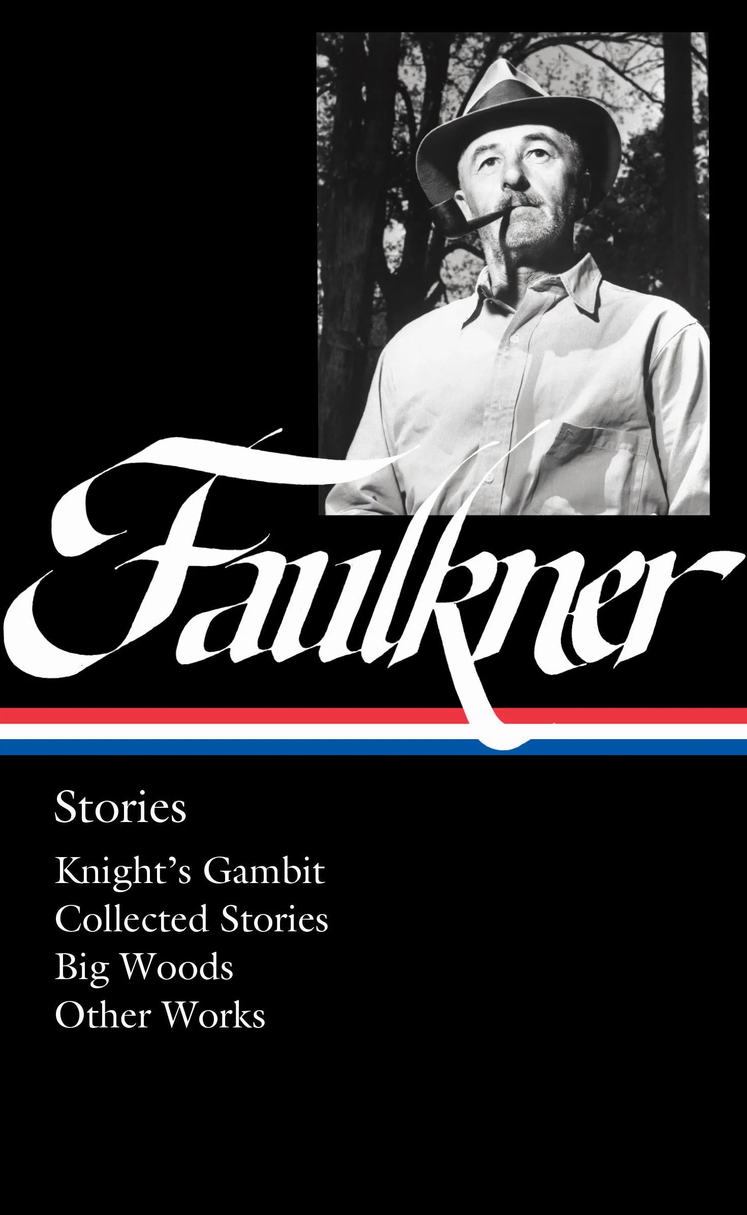 William Faulkner: Stories (LOA #375): Knight's Gambit / Collected Stories / Big Woods / Other Works