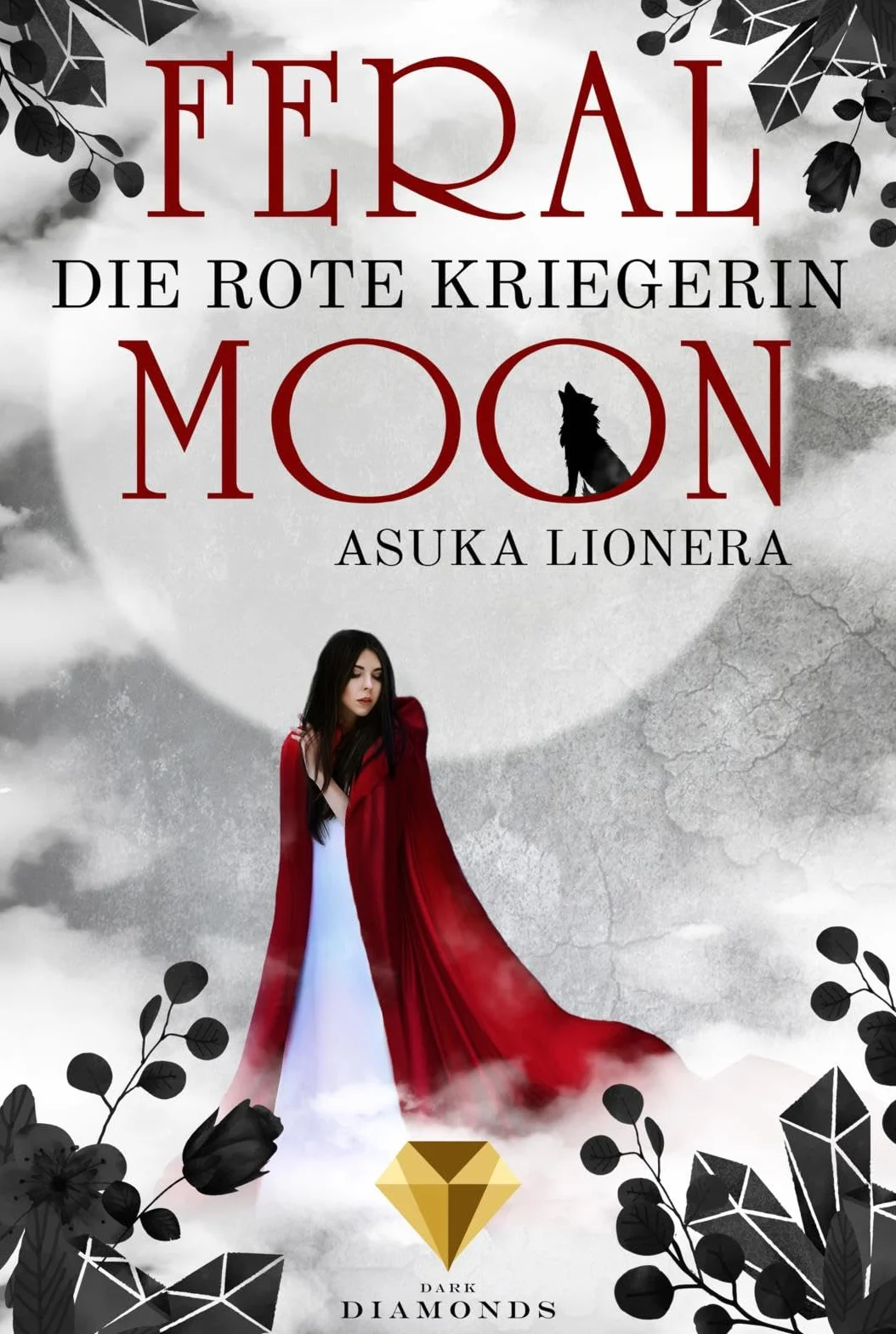 Feral Moon 1: Die rote Kriegerin: Romantasy - vereint Schönheit, Stärke und unzähmbare Kreaturen (für Fans von Gestaltwandlern und Werwölfen)