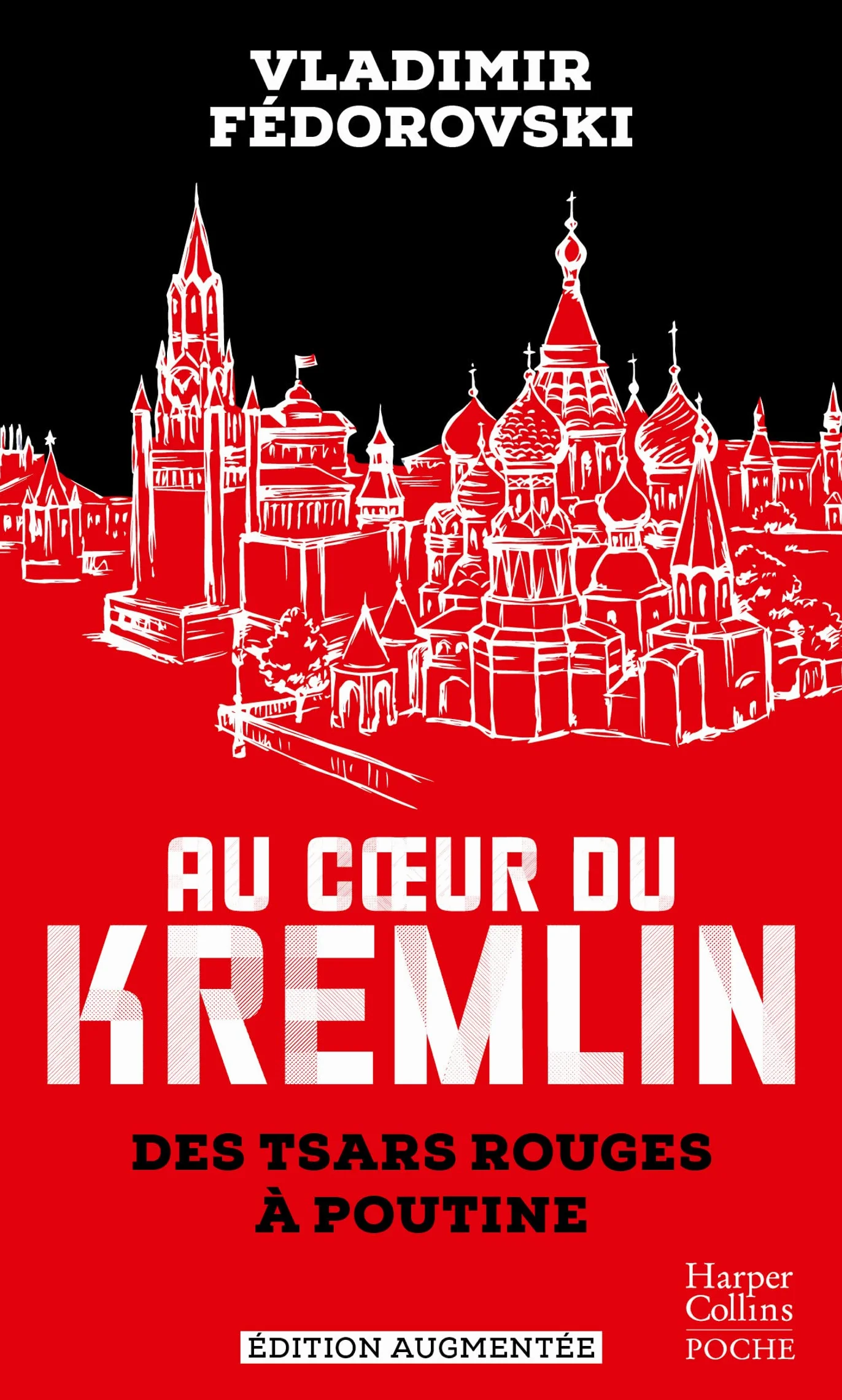 Au coeur du Kremlin: Des tsars rouges à Poutine