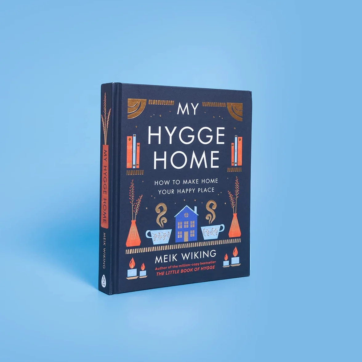 My Hygge Home: The beautiful book for creating calm at home from the bestselling author of The Little Book of Hygge