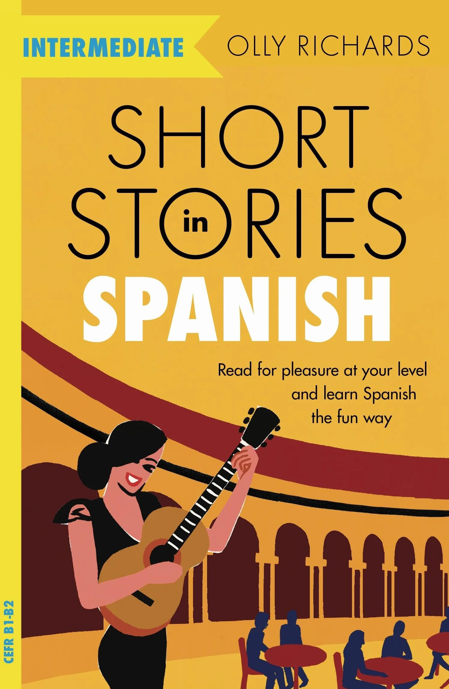 Short Stories in Spanish for Intermediate Learners: Read for pleasure at your level, expand your vocabulary and learn Spanish the fun way!