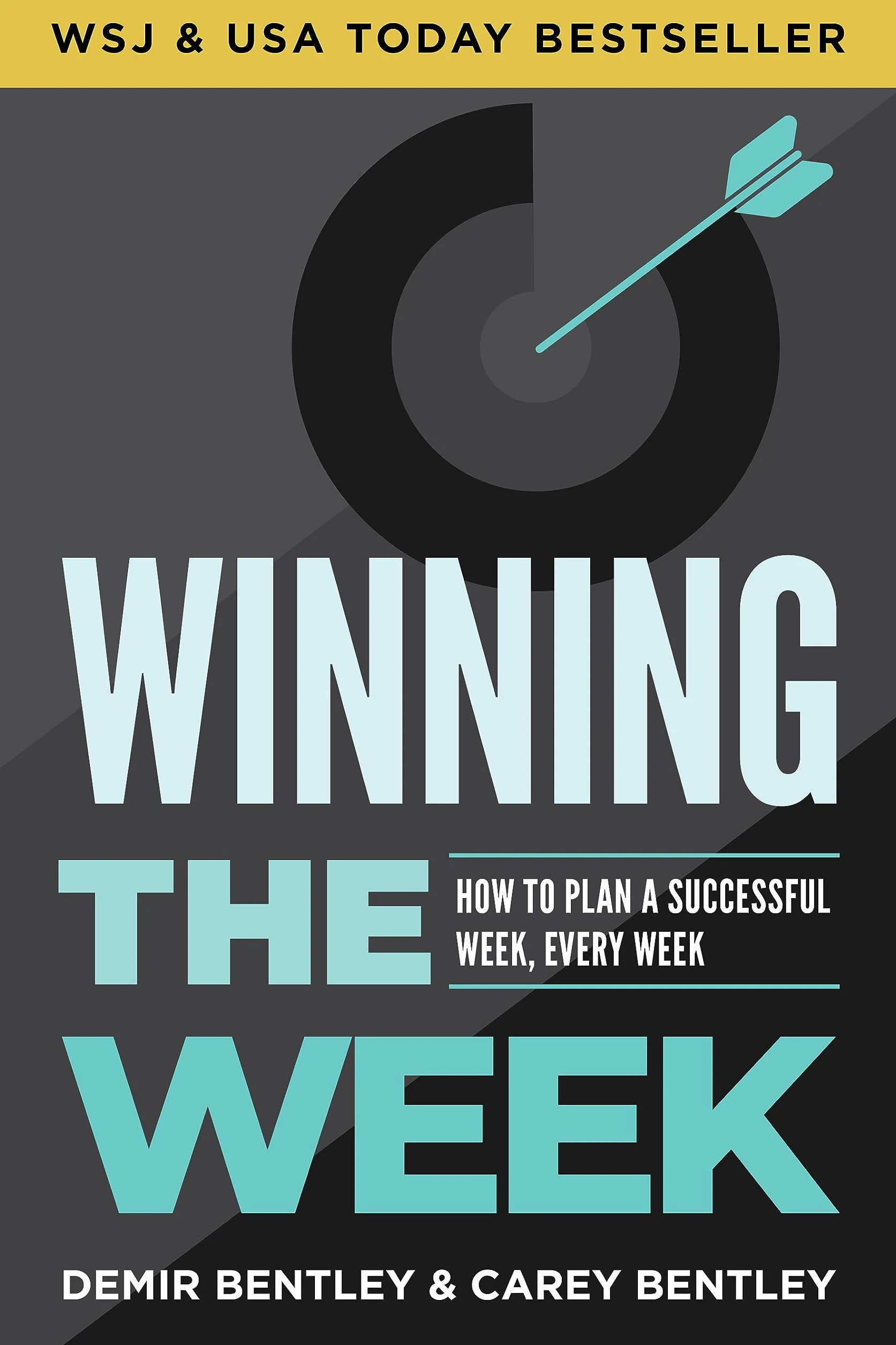 Winning the Week: How to Plan a Successful Week, Every Week