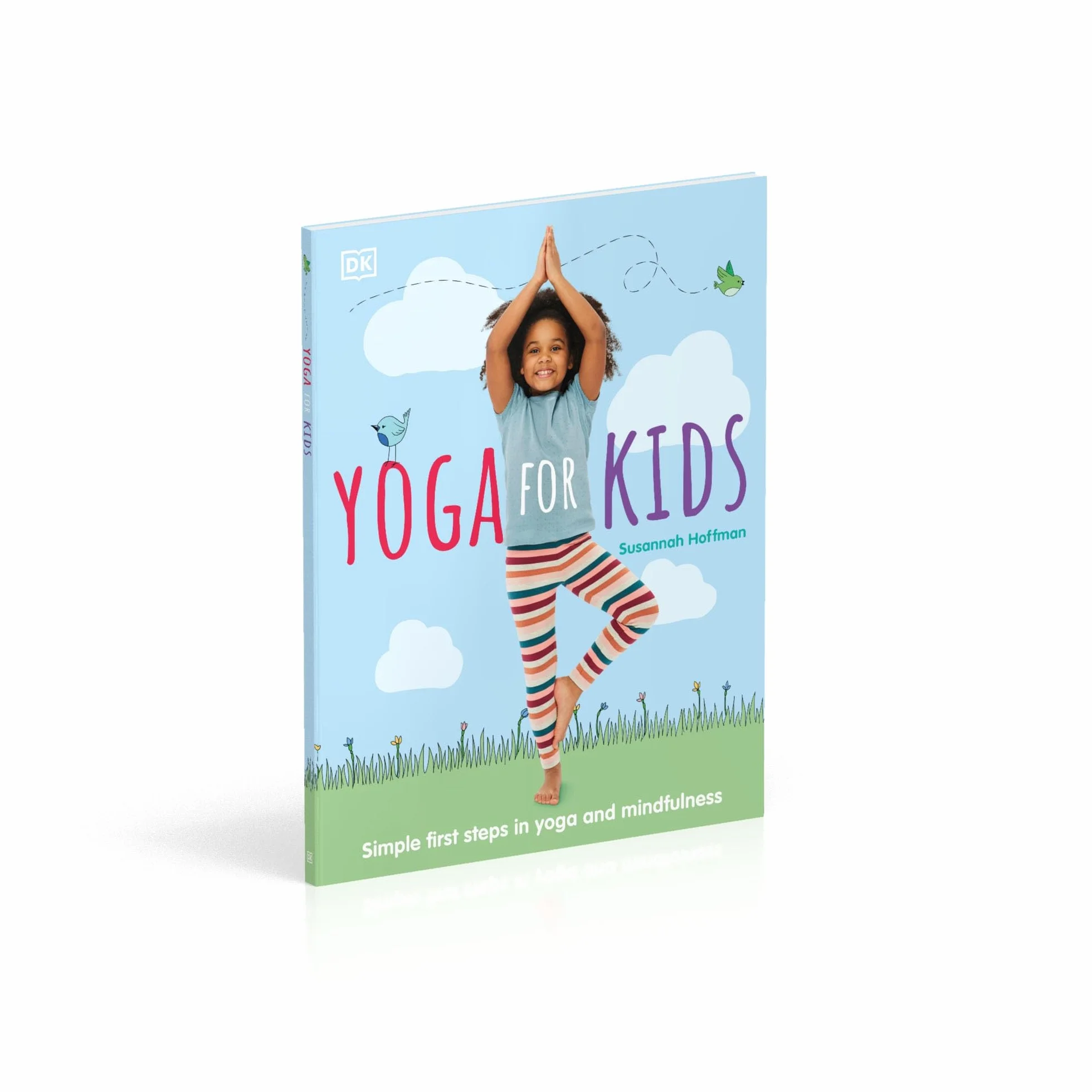 Yoga For Kids: Simple First Steps in Yoga and Mindfulness (Mindfulness for Kids)