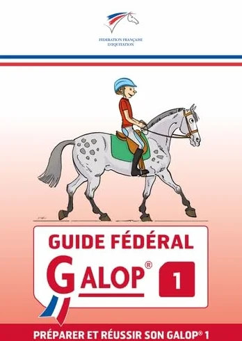Guide fédéral Galop 1: Préparer et réussir son Galop 1