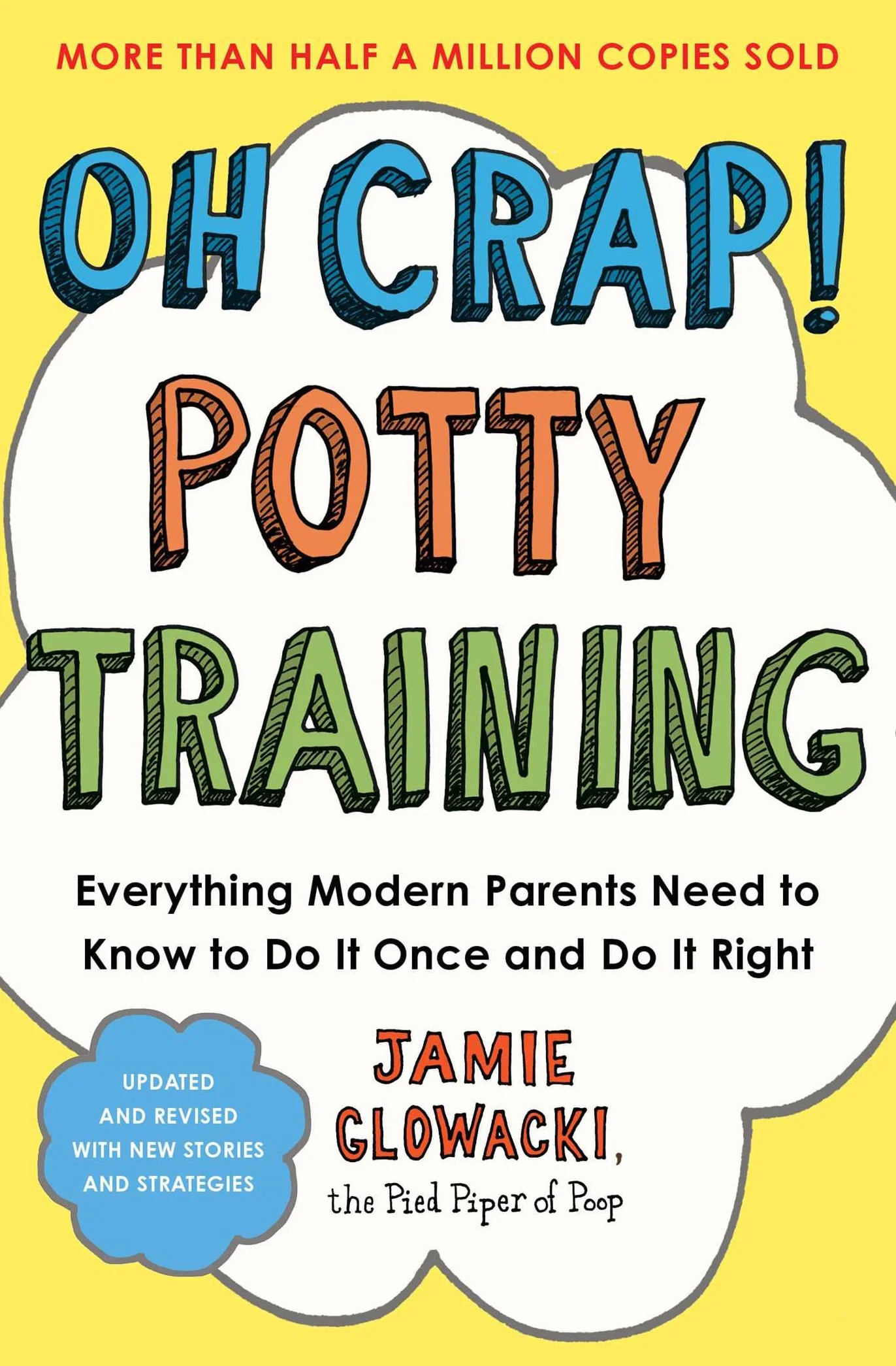 Oh Crap! Potty Training: Everything Modern Parents Need to Know to Do It Once and Do It Right (Volume 1)