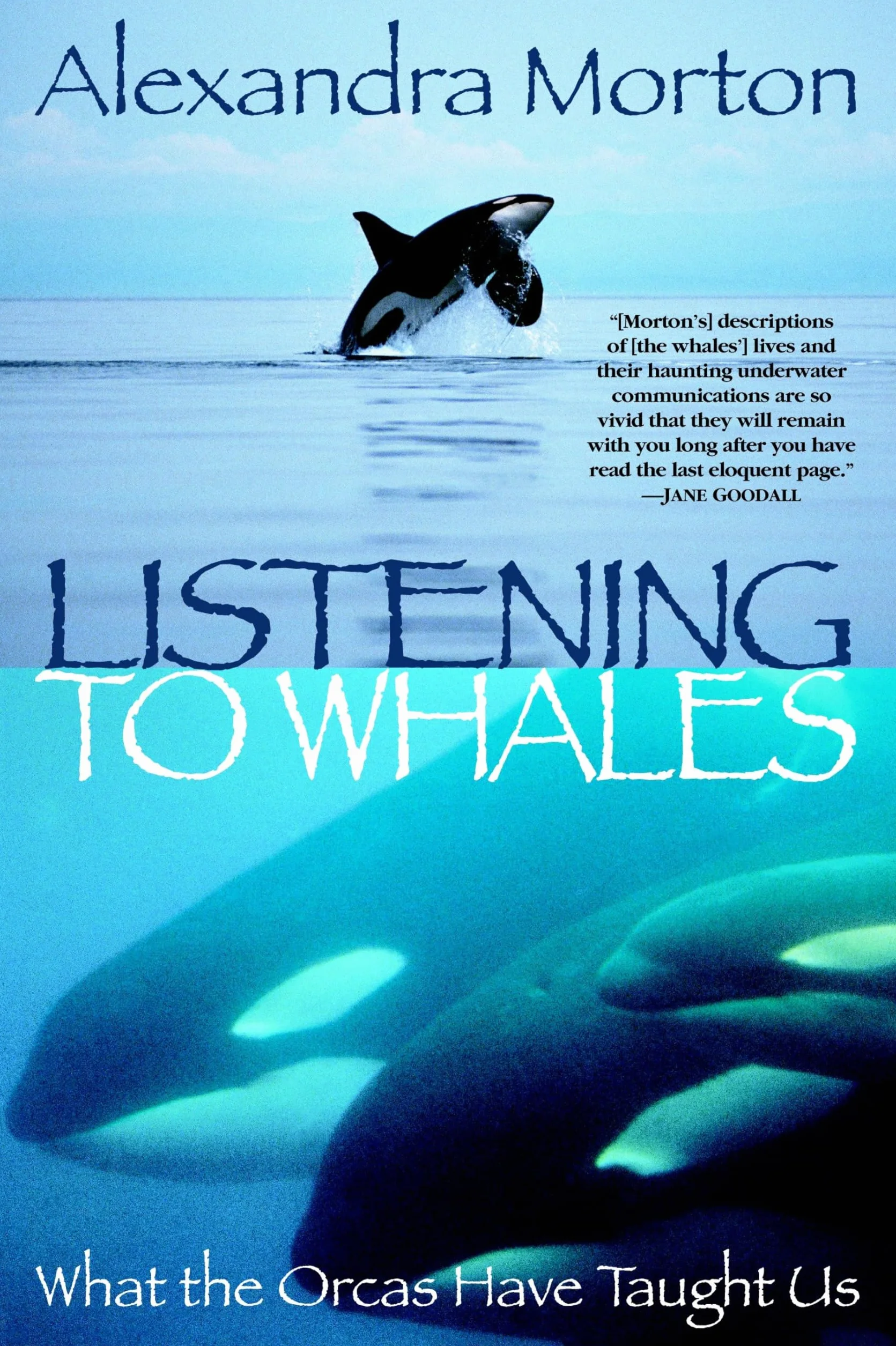 Listening to Whales: What the Orcas Have Taught Us