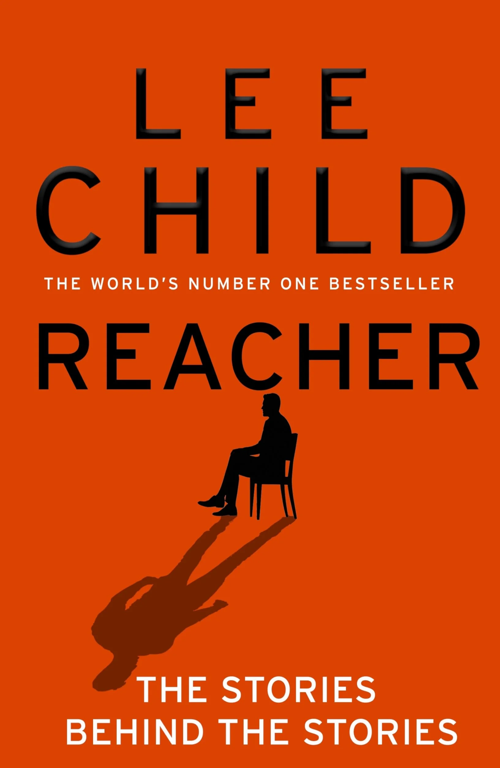 Reacher: The Stories Behind The Stories: An autobiographical collection from the global bestselling crime thriller writer