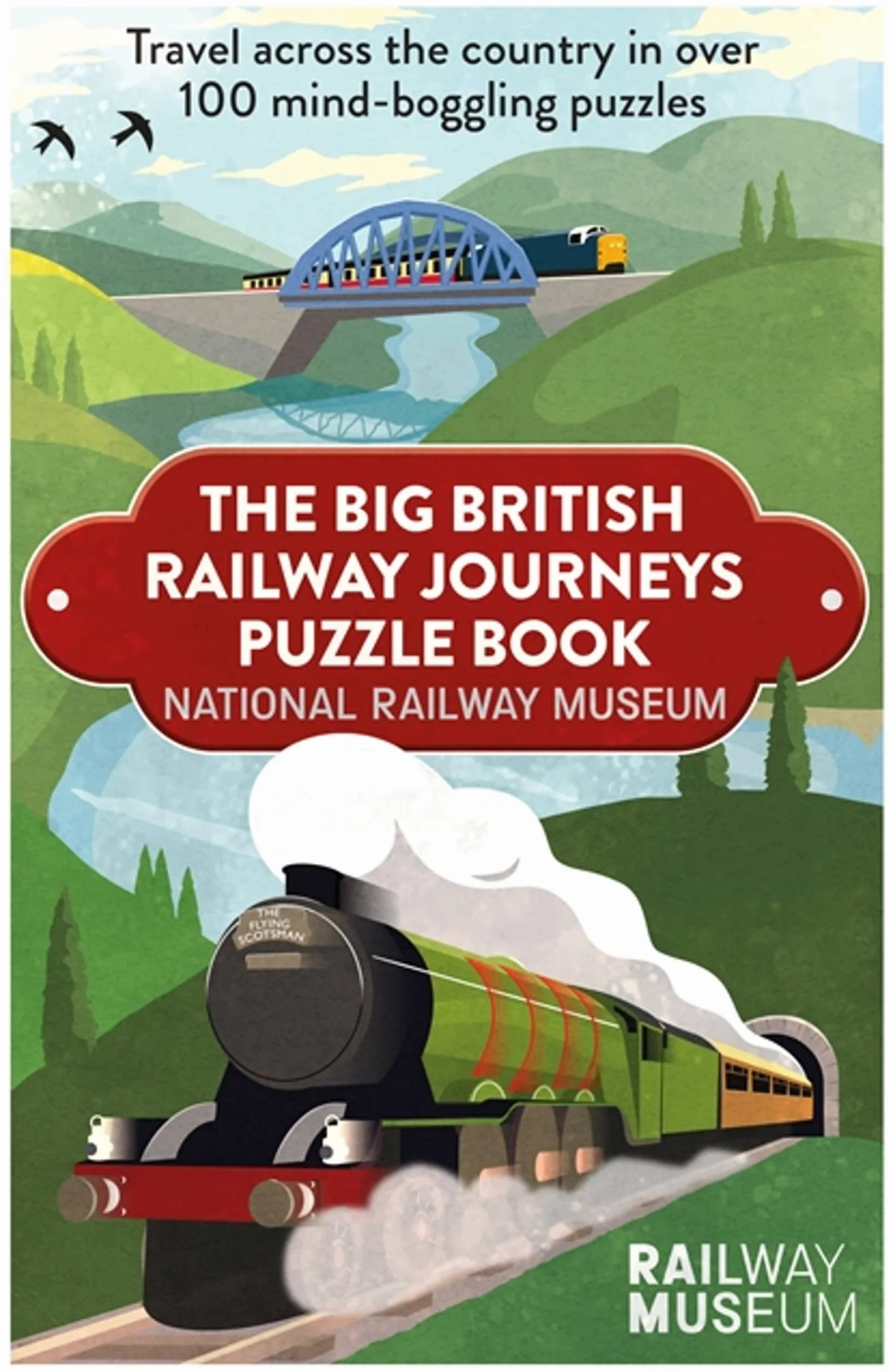 Big British Railway Journeys Puzzle Book: Travel across the country in over 100 mind-boggling puzzles