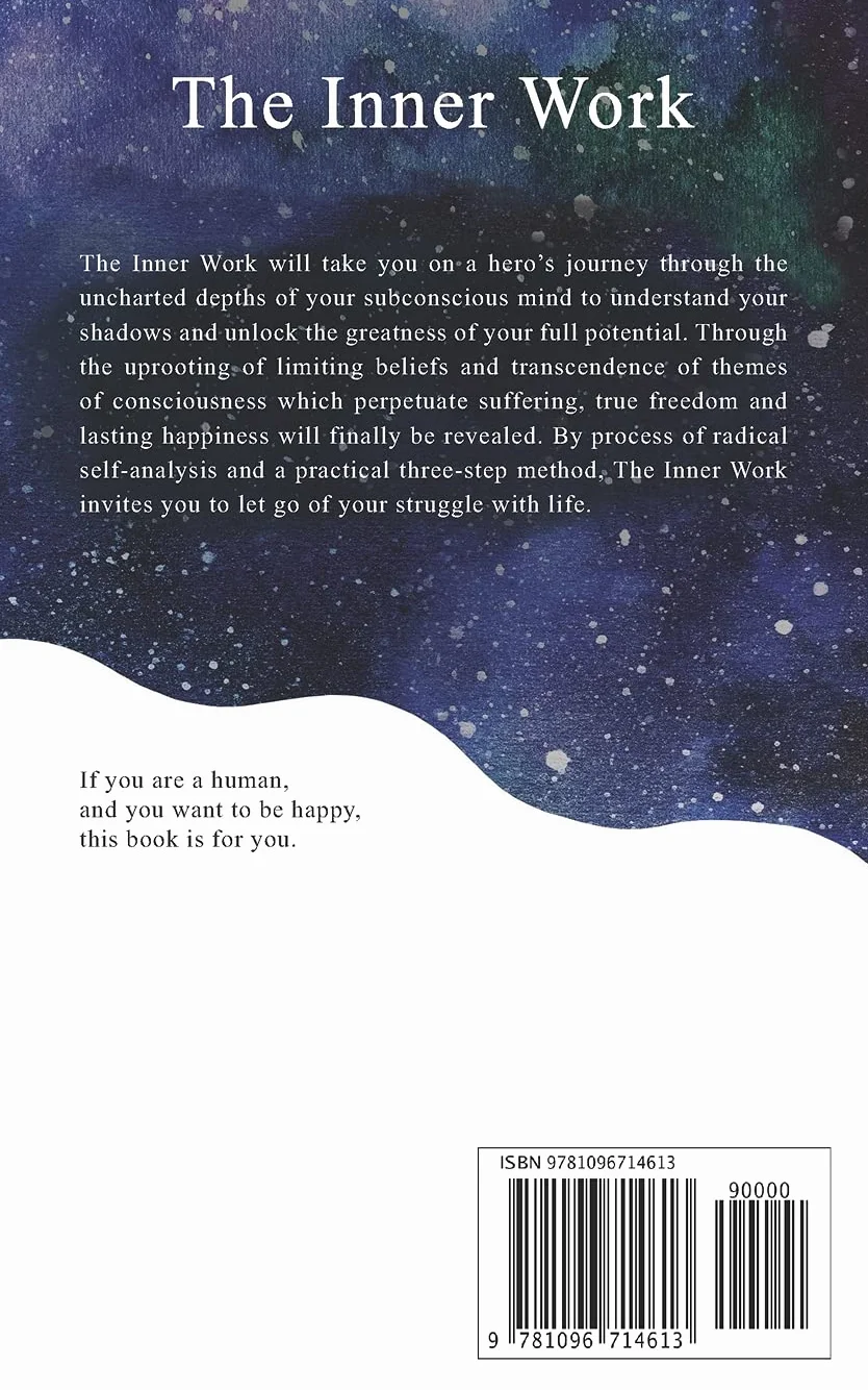The Inner Work: An Invitation to True Freedom and Lasting Happiness: 1