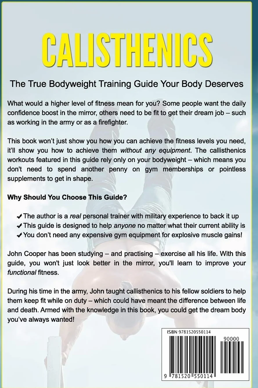 Calisthenics: The True Bodyweight Training Guide Your Body Deserves - For Explosive Muscle Gains and Incredible Strength: 2