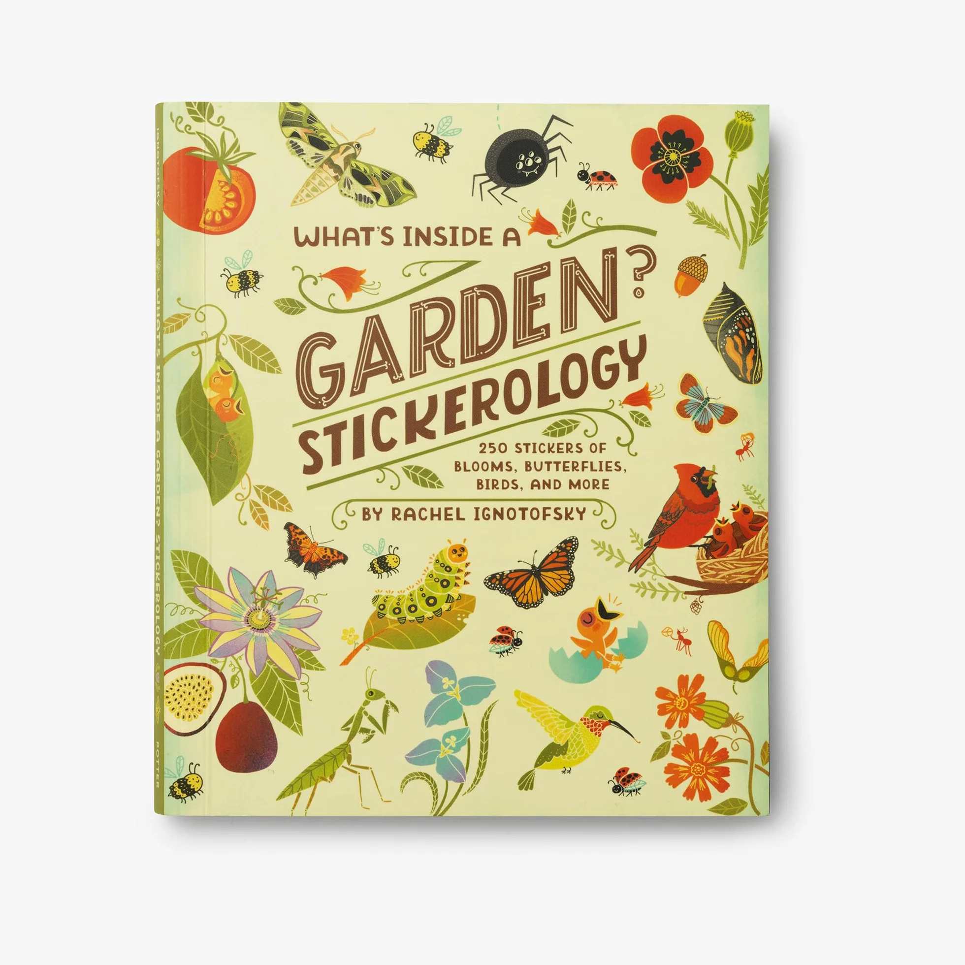 What's Inside a Garden? Stickerology: 500+ Stickers of Blooms, Butterflies, Birds, and More; Stickers for Gardeners, Nature-Lovers, and More; Stickers for Journals, Water Bottles, and Laptops