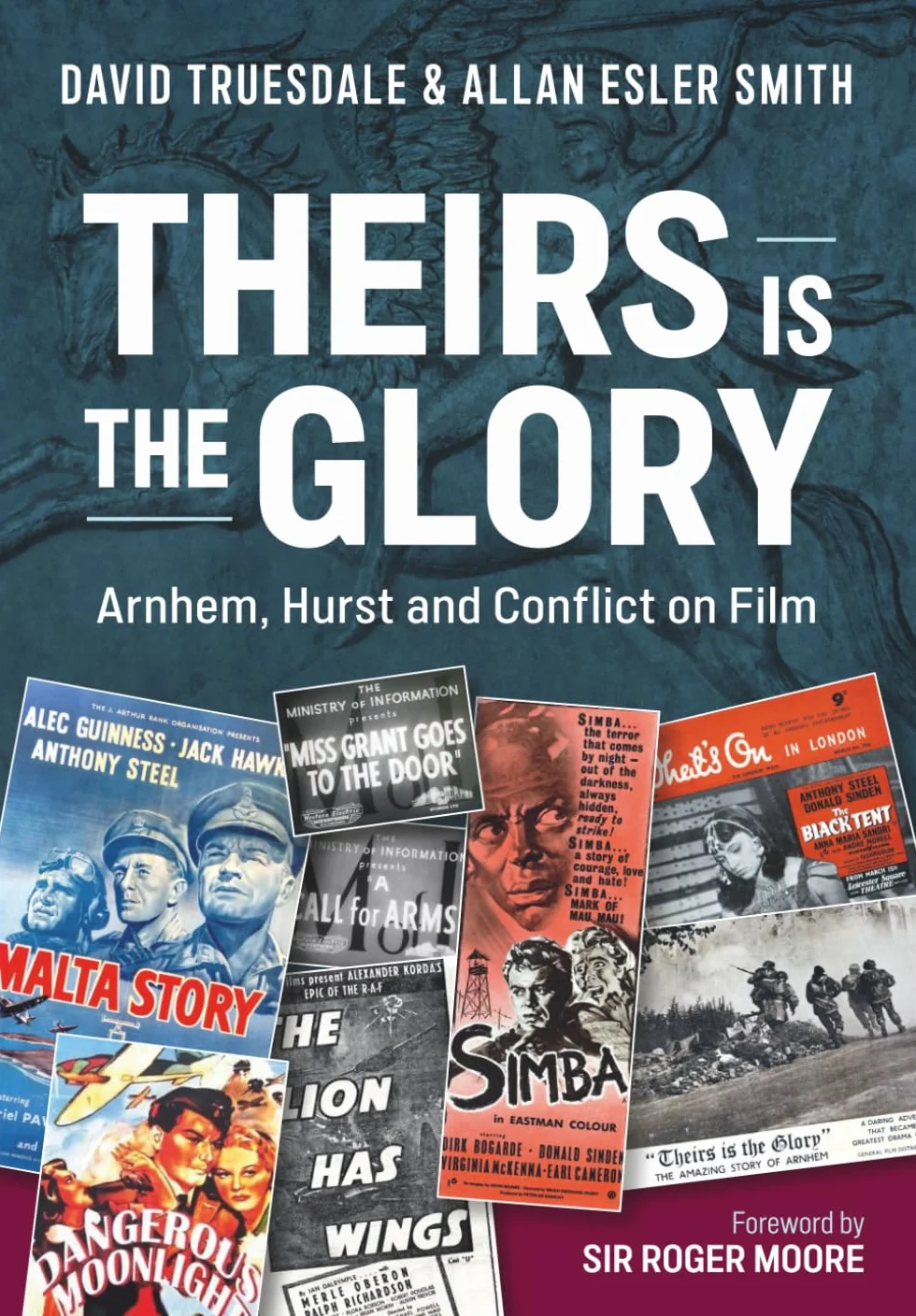 Theirs is the Glory. Arnhem, Hurst and Conflict on Film.: The Man Who Shot The Second World War