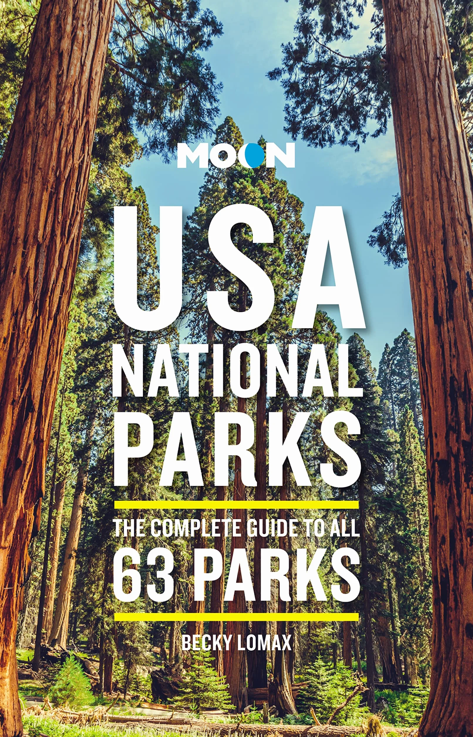 Moon USA National Parks: The Complete Guide to All 63 Parks