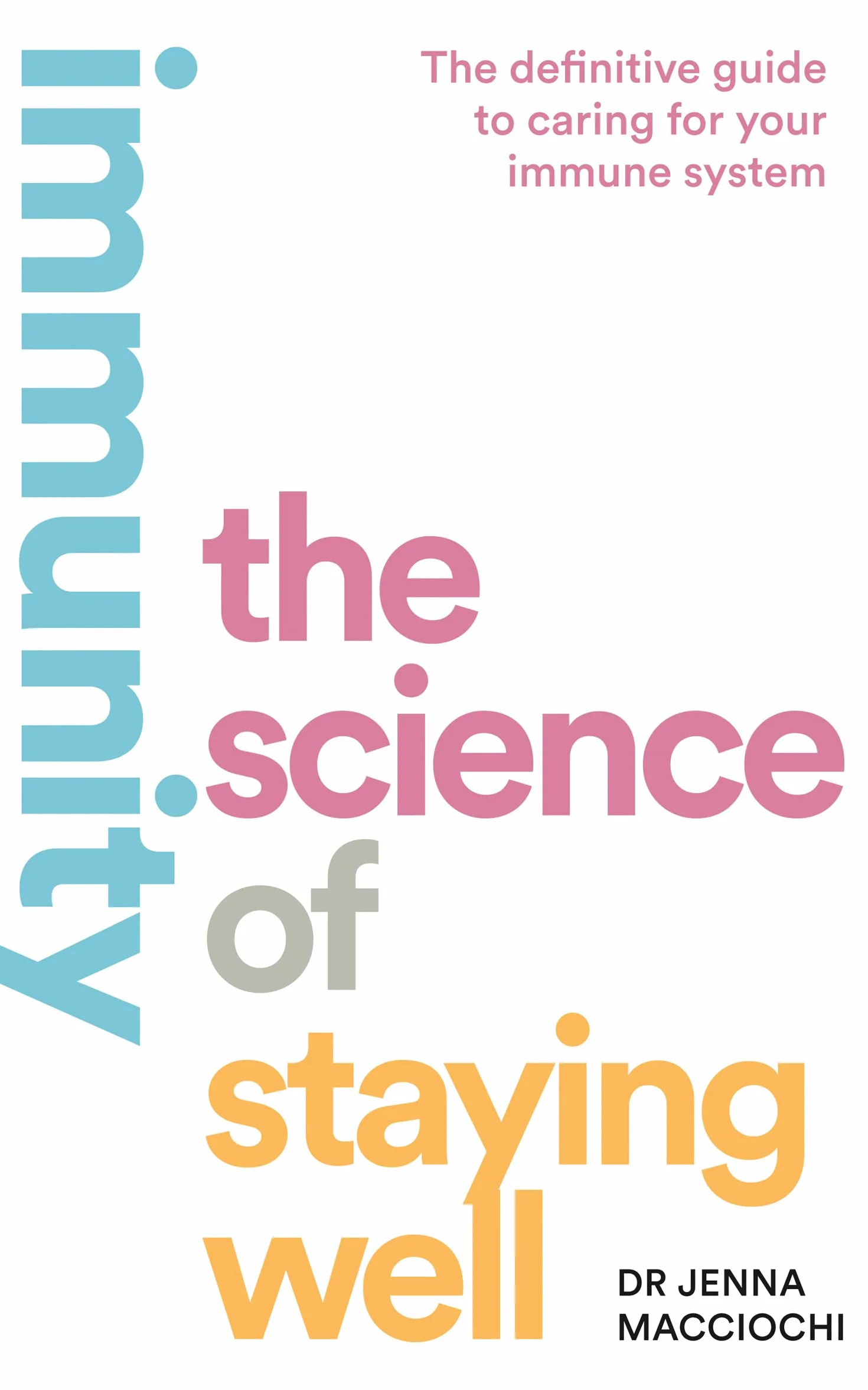 Immunity: The Science of Staying Well. Live longer and optimise your physical and mental health, with expert advice on sleep, nutrition and exercise