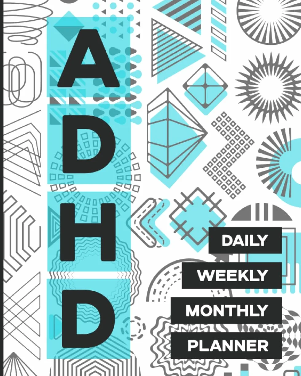 ADHD Planner: Daily, Weekly & Monthly Robust Organizer for Attention Deficit Hyperactive … Better Manage Life … Undated