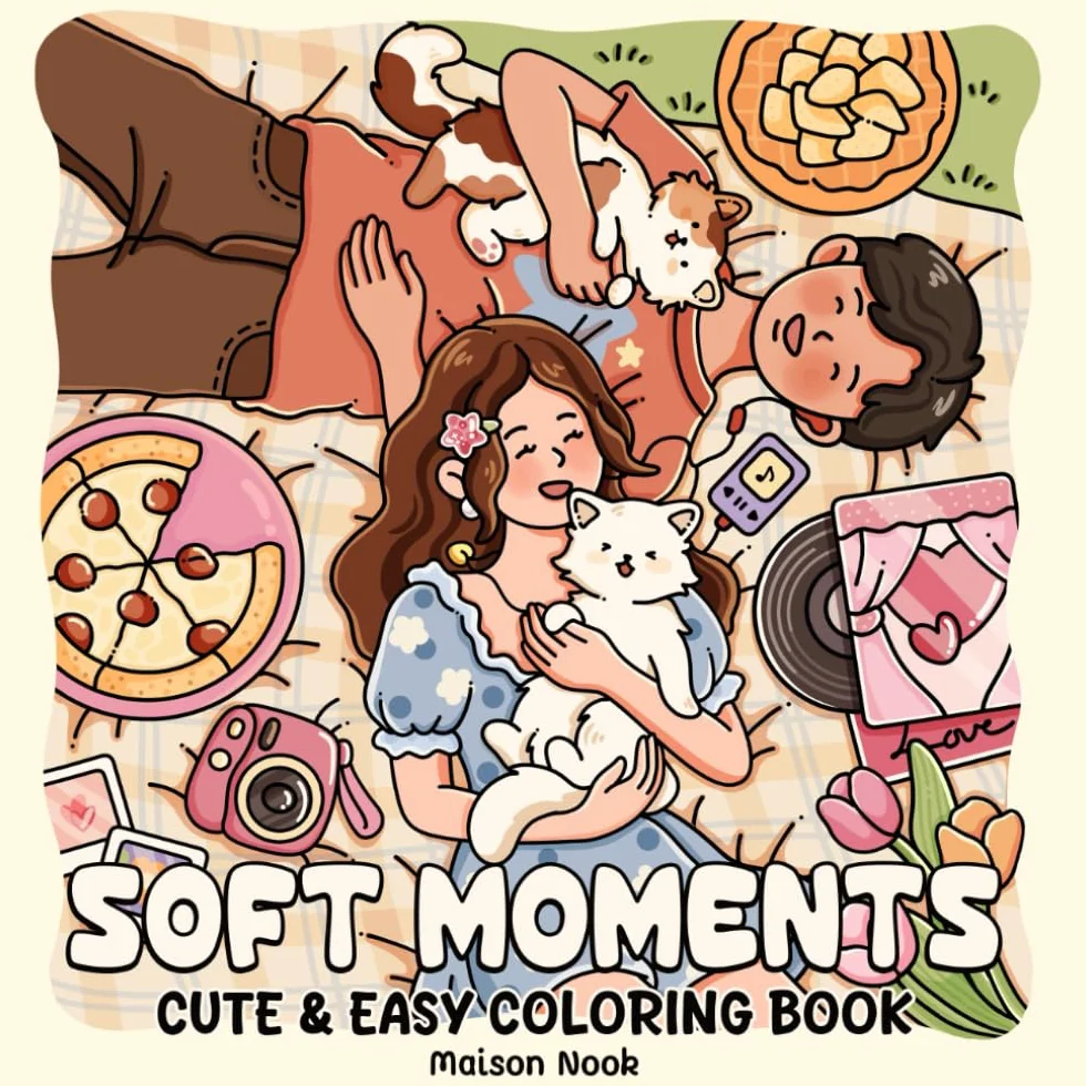 Soft Moments: A Cute & Easy Coloring Book for Adults and Teens with Girls and Boys Enjoying Peaceful Times and Cozy Days for Relaxation