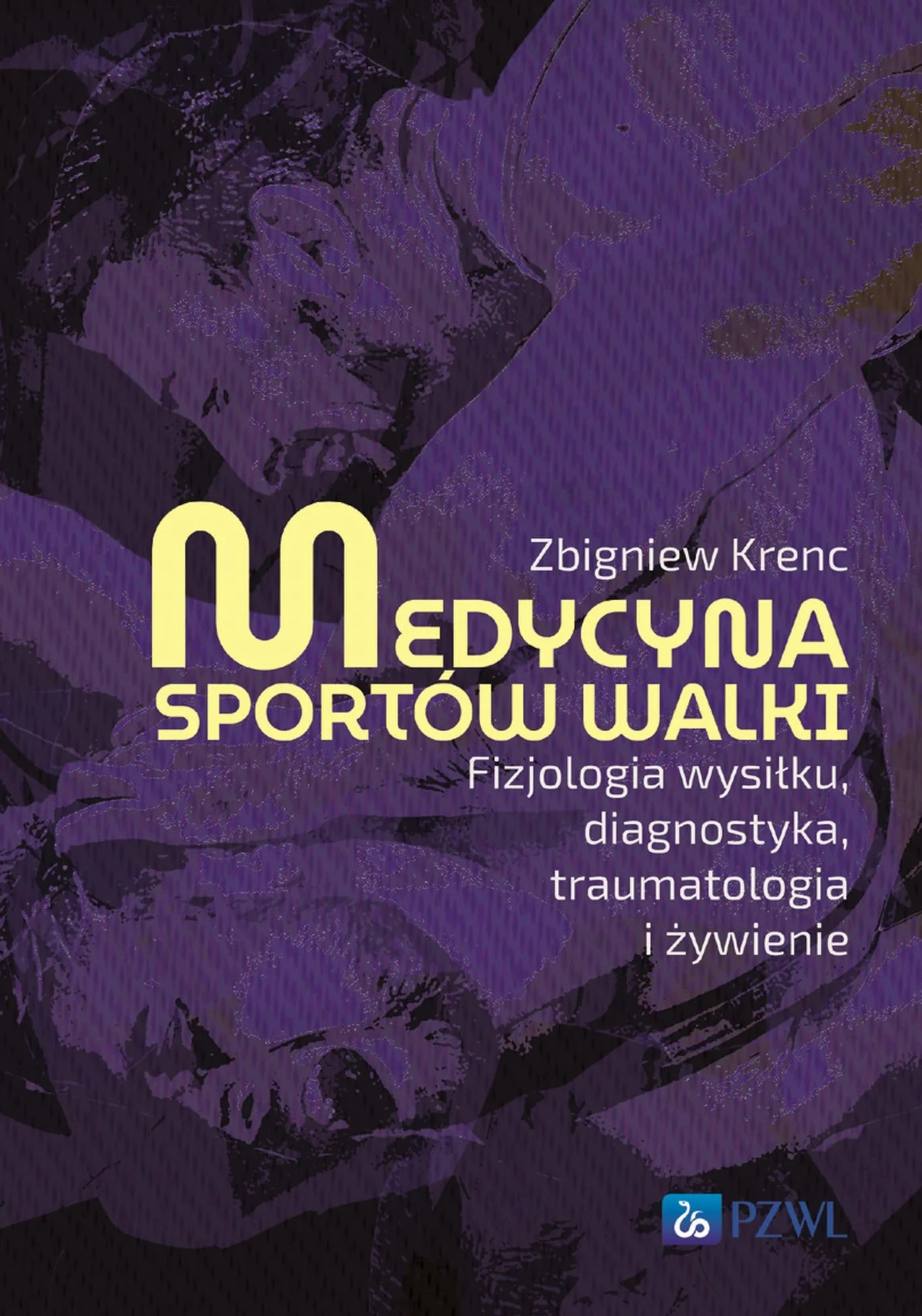 Medycyna sportów walki: Fizjologia wysiłku, diagnostyka, traumatologia i żywienie