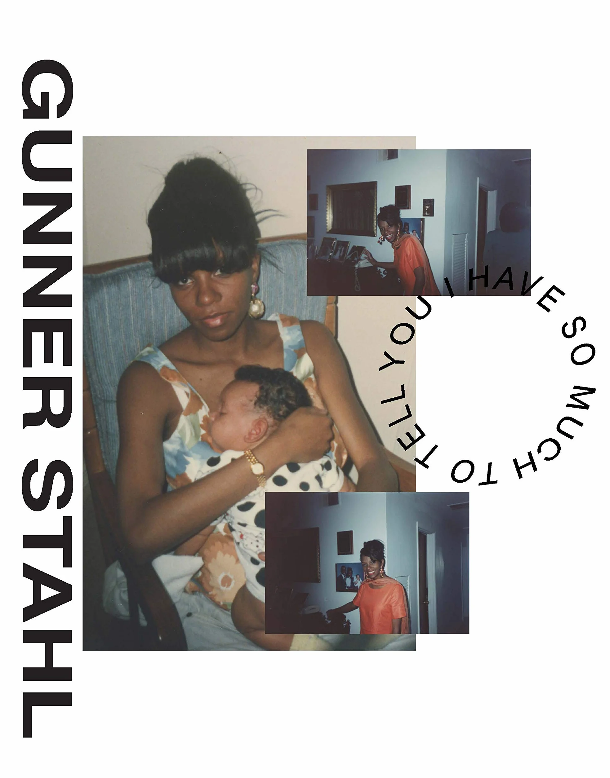 Gunner Stahl: Portraits: I Have So Much to Tell You