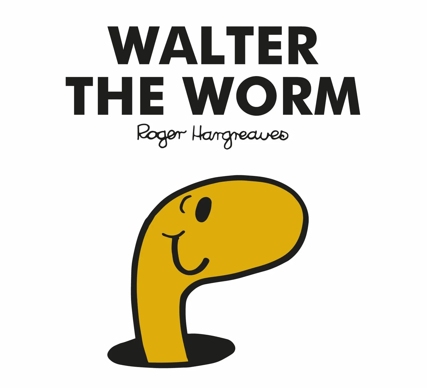 Mr. Men Walter the Worm: The Brilliantly Funny Classic Children’s illustrated Series