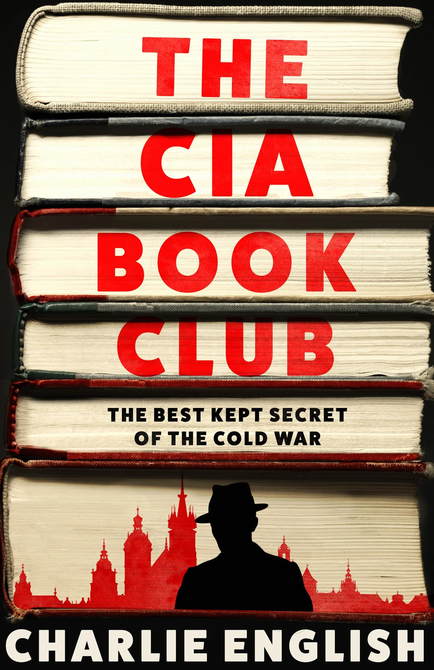 The CIA Book Club: The Gripping New History of the Best-Kept Secret of the Cold War: ‘Reads like a thriller’ – The Sun