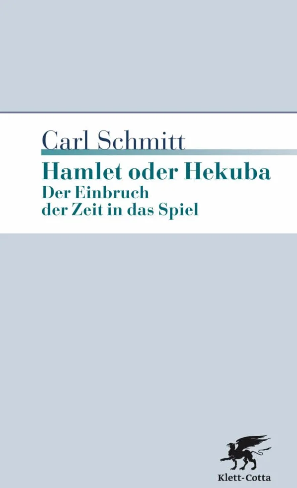 Hamlet oder Hekuba: Der Einbruch der Zeit in das Spiel