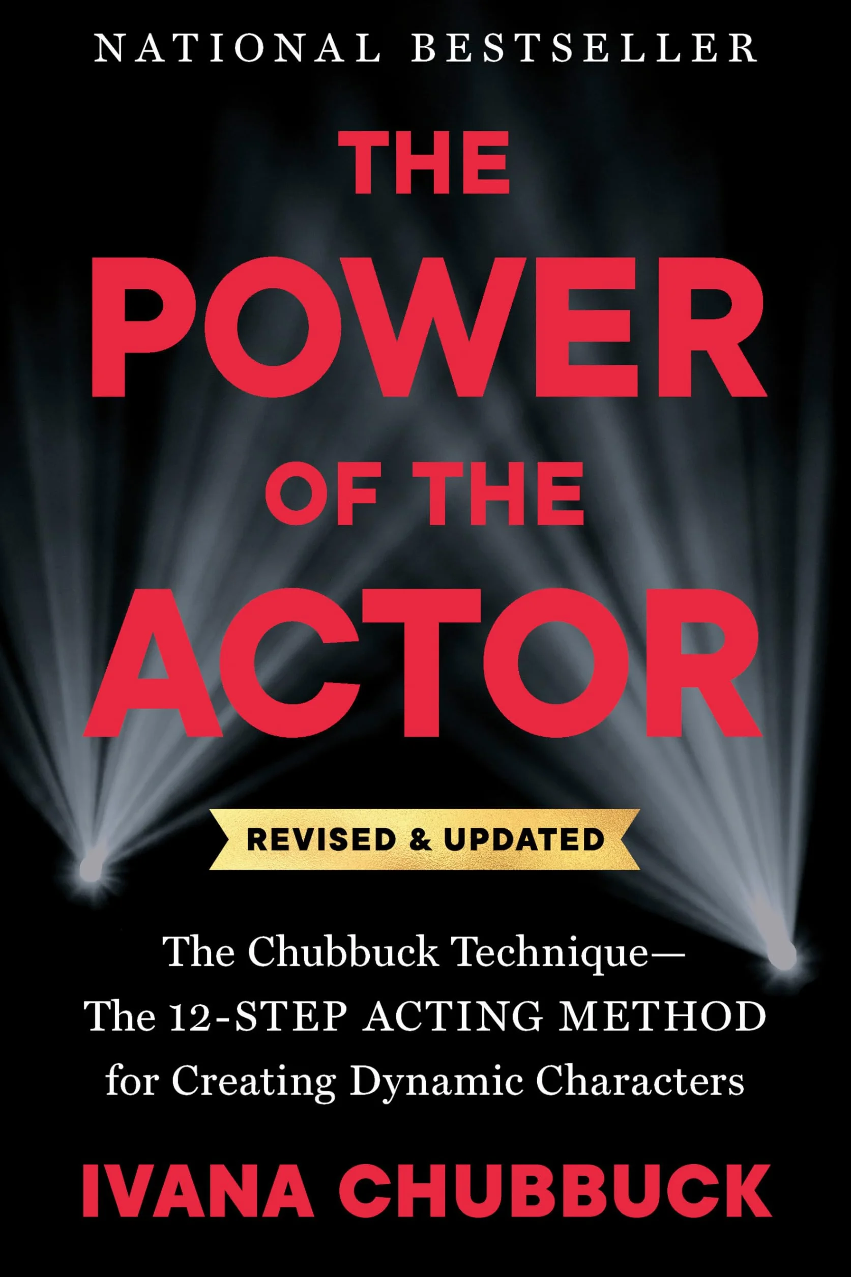 The Power of the Actor, Revised and Updated: The Chubbuck Technique--The 12-Step Acting Method for Creating Dynamic Characters
