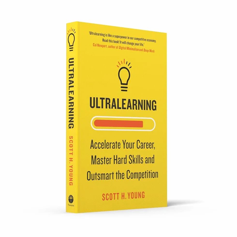 Ultralearning: Accelerate Your Career, Master Hard Skills and Outsmart the Competition