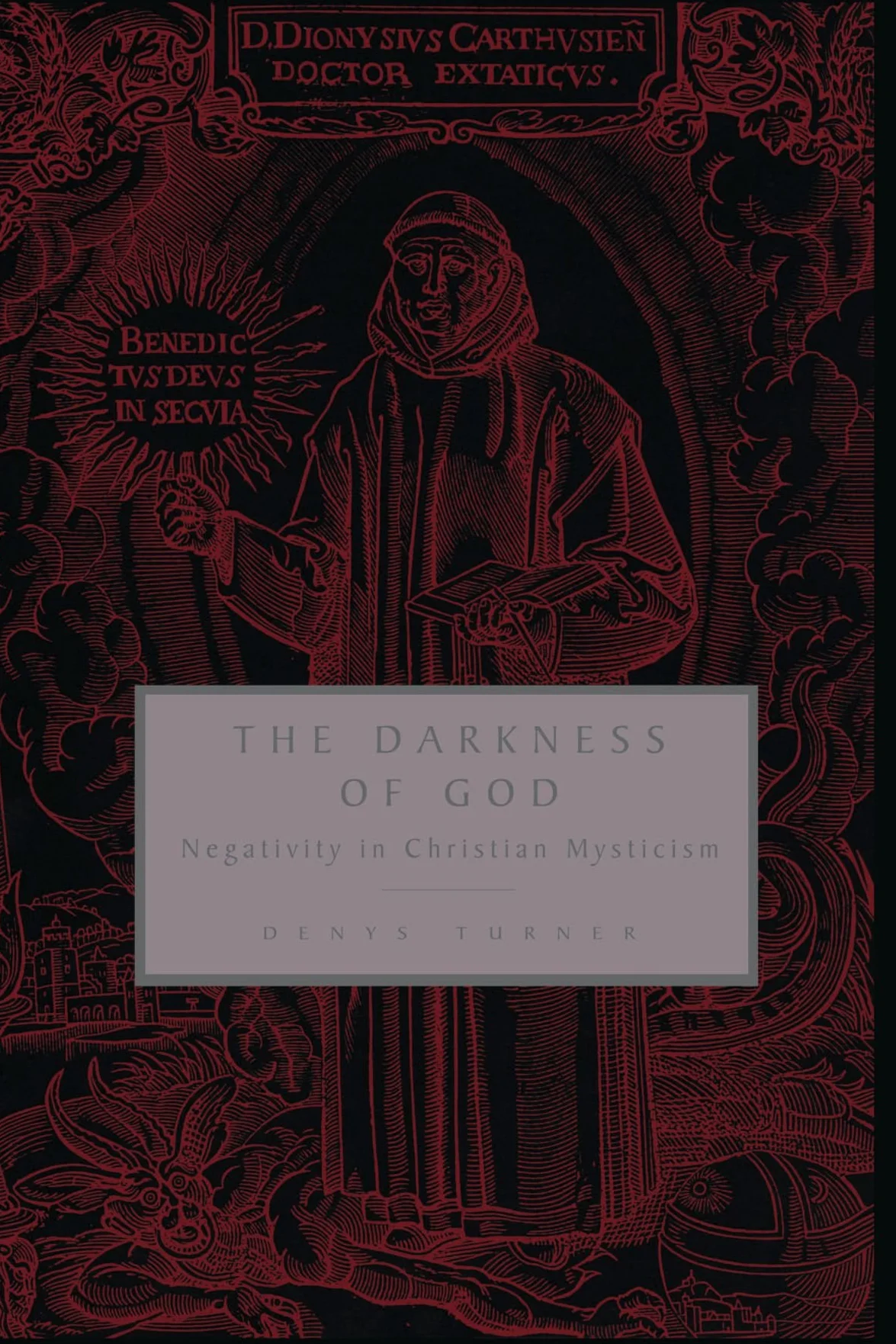 The Darkness of God: Negativity in Christian Mysticism