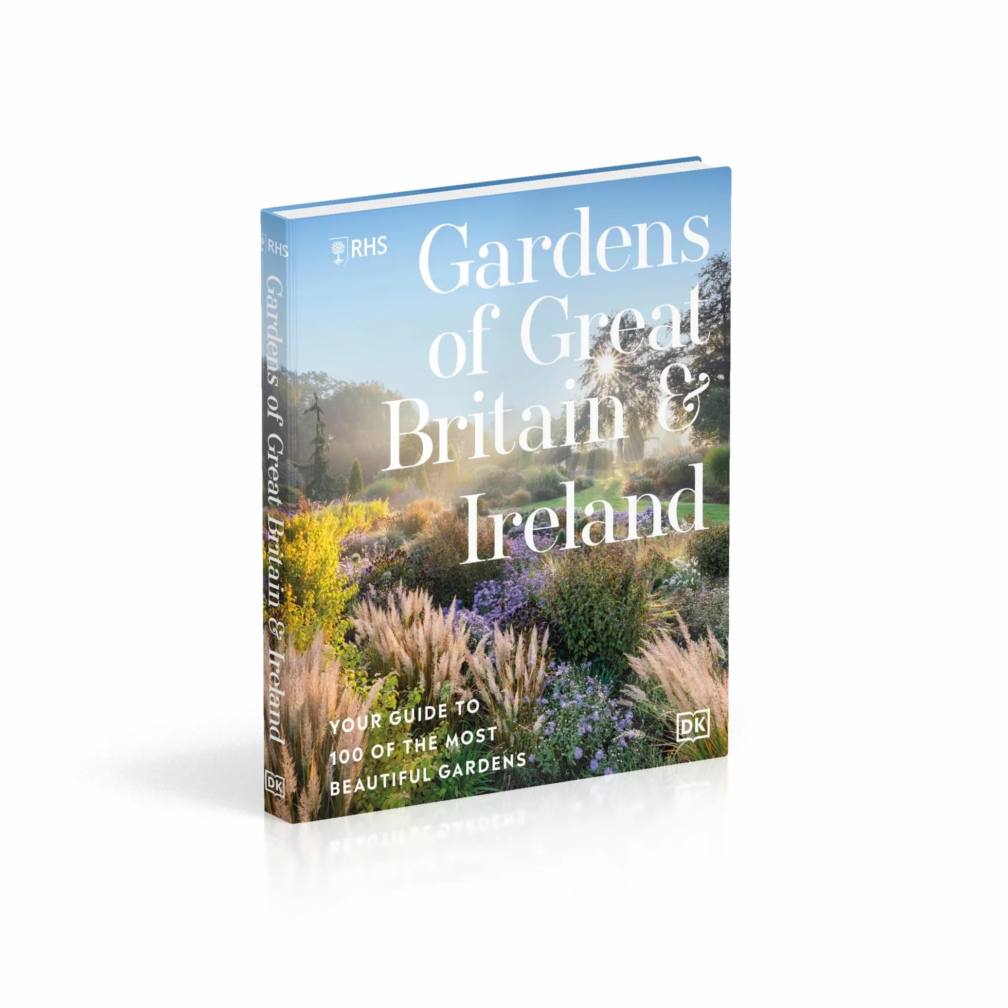 Rhs Gardens of Great Britain and Ireland: Your Guide to 100 of the Most Beautiful Gardens