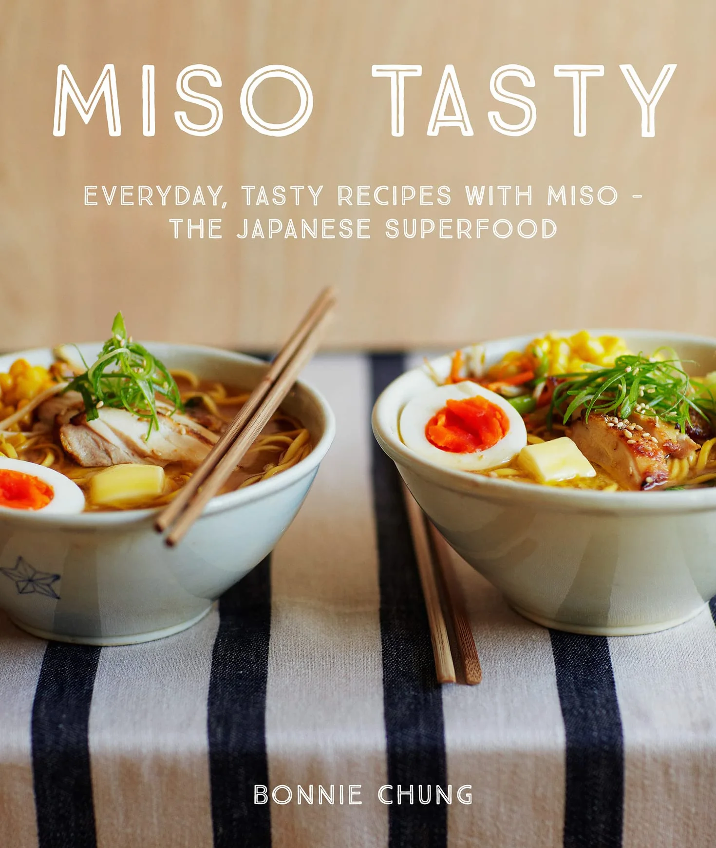 Miso Tasty: Everyday, tasty recipes with miso – the Japanese superfood