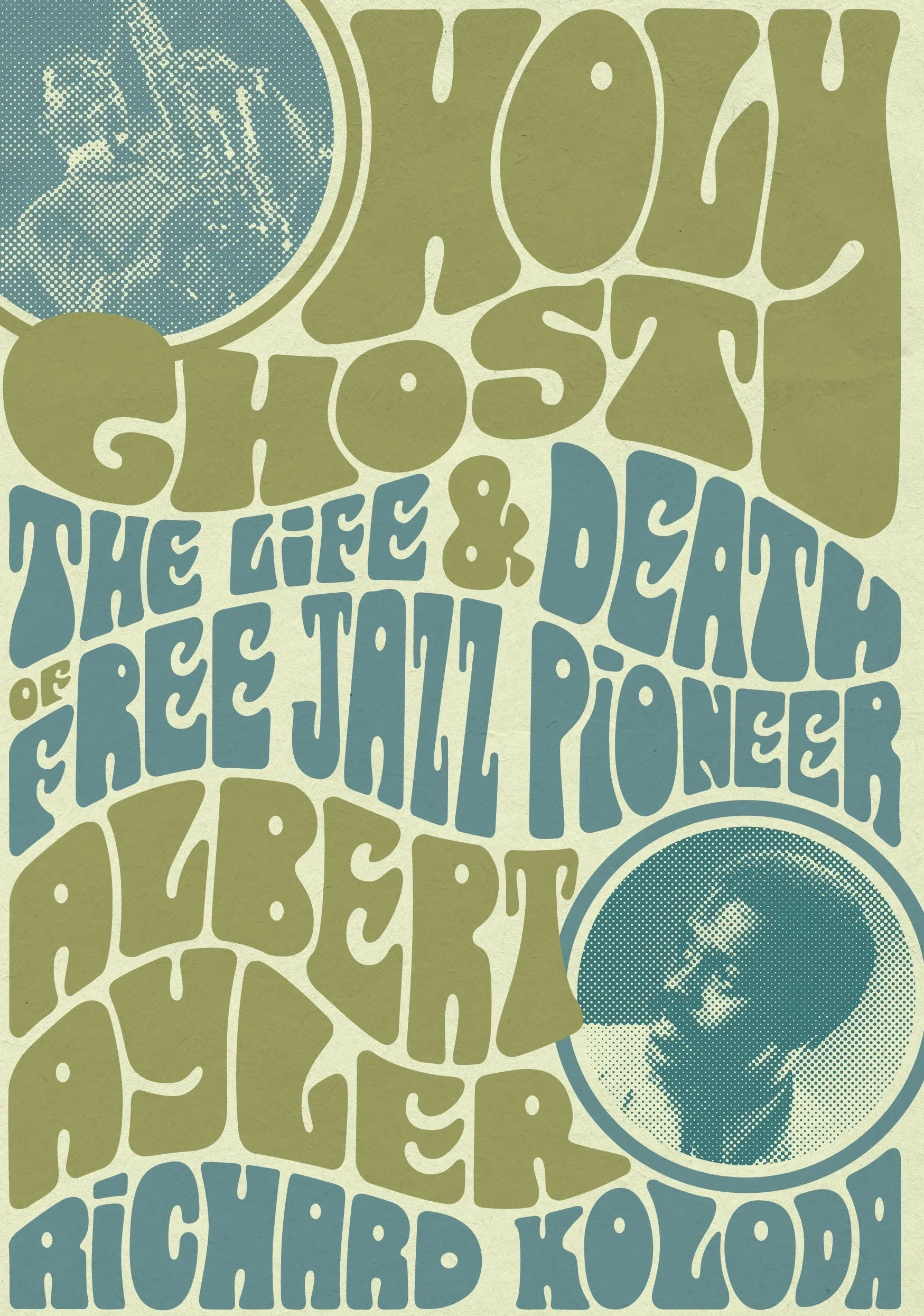 Holy Ghost: The Life and Death of Free Jazz Pioneer Albert Ayler