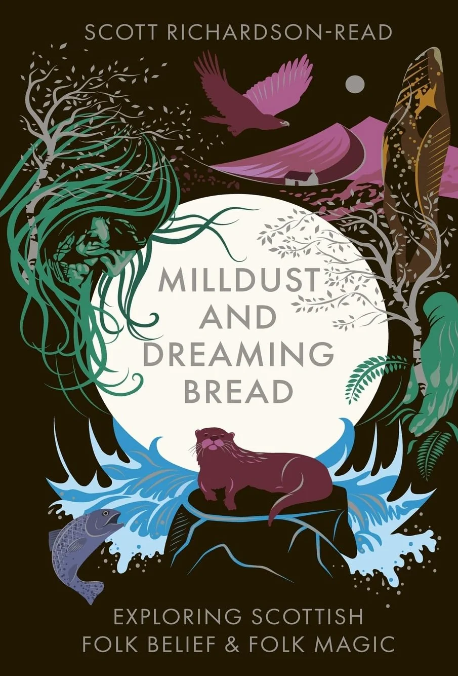 Mill Dust and Dreaming Bread: Exploring Scottish Folk Belief and Folk Magic
