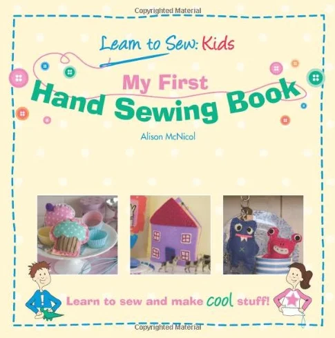 My First Hand Sewing Book: Learn To Sew: Kids