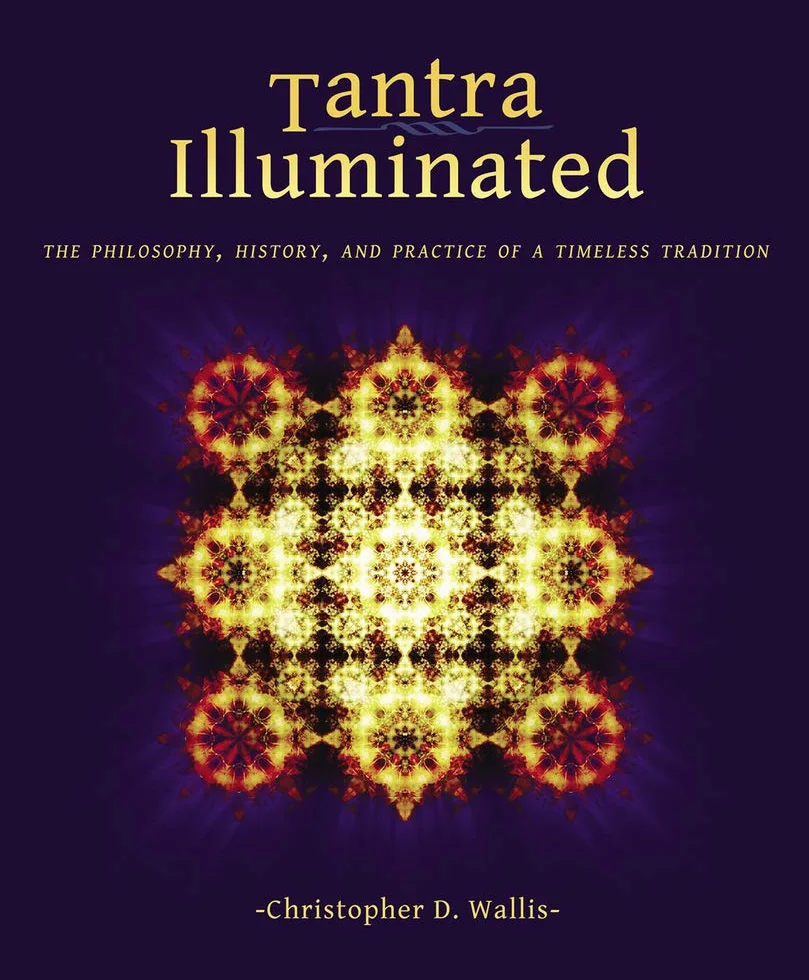 Tantra Illuminated: The Philosophy, History, and Practice of a Timeless Tradition