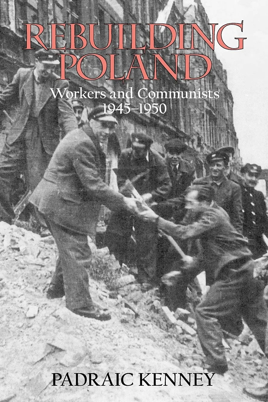 Rebuilding Poland: Workers and Communists, 1945-1950