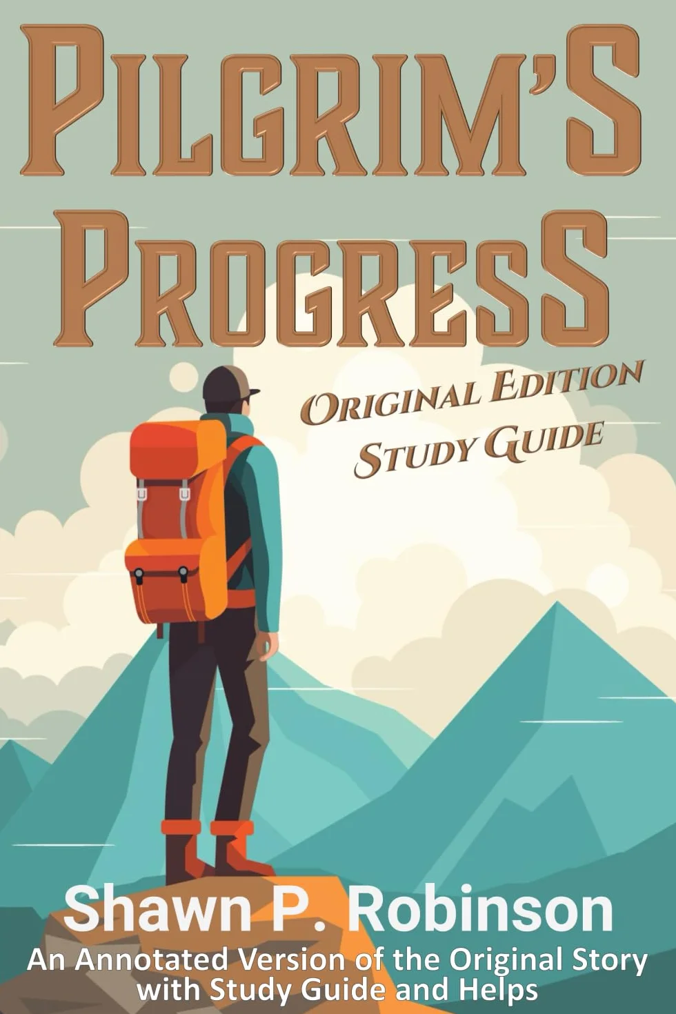Pilgrim's Progress: Original Annotated Edition with Study Guide