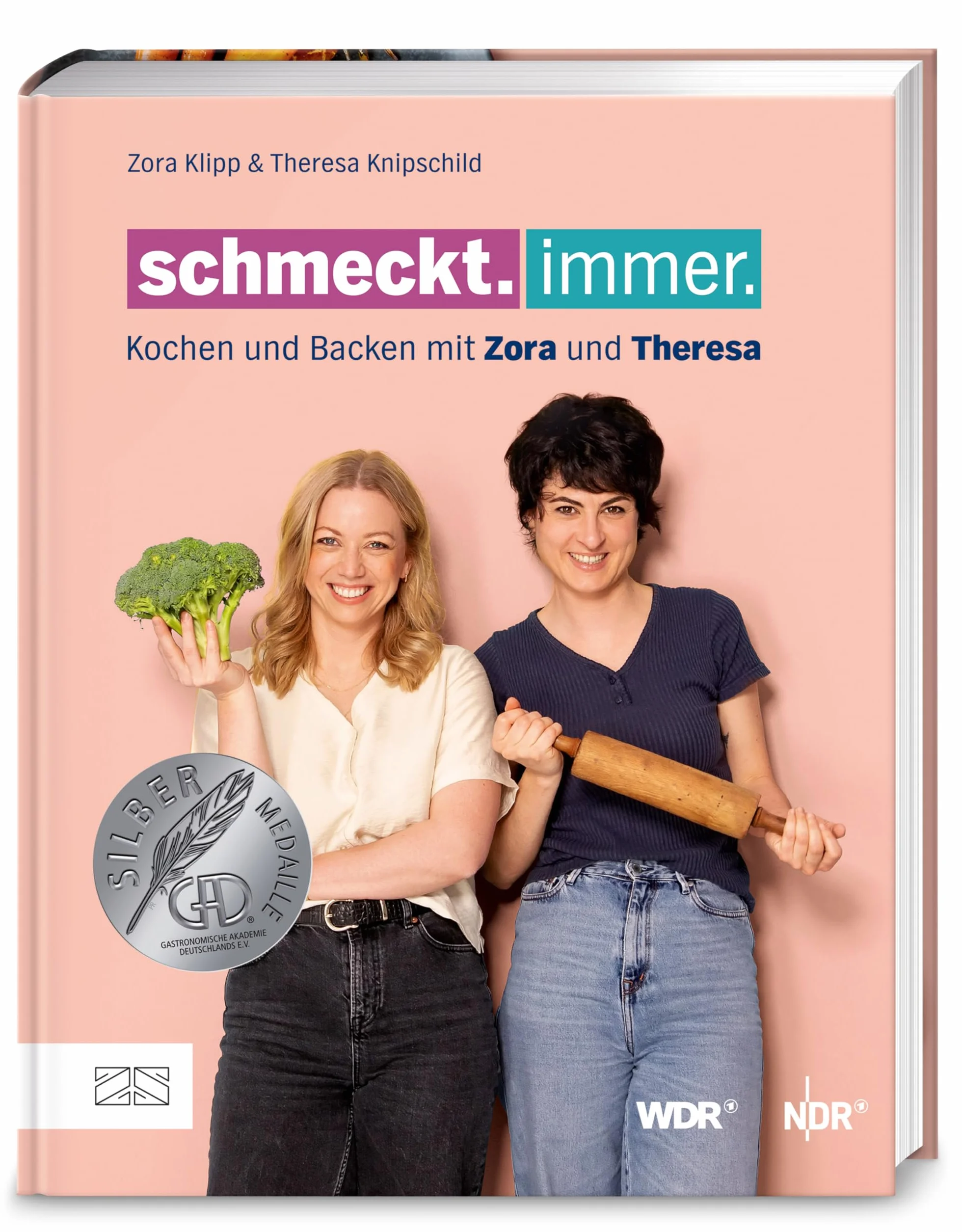 Schmeckt. Immer.: Kochen und backen mit Zora und Theresa - Das erste Buch zur erfolgreichen Koproduktion von NDR und WDR
