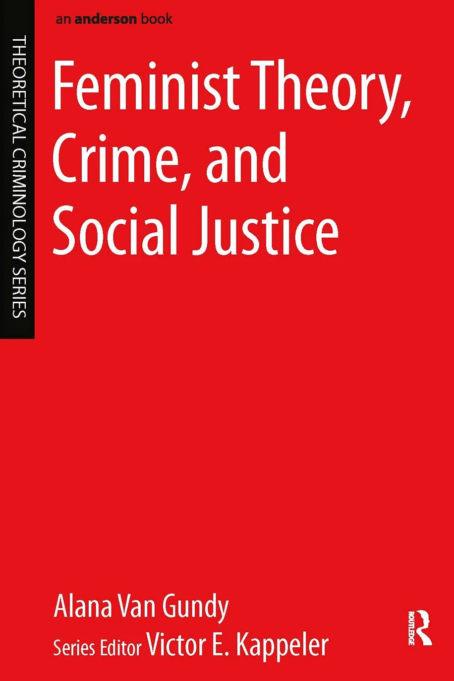 Feminist Theory, Crime, and Social Justice