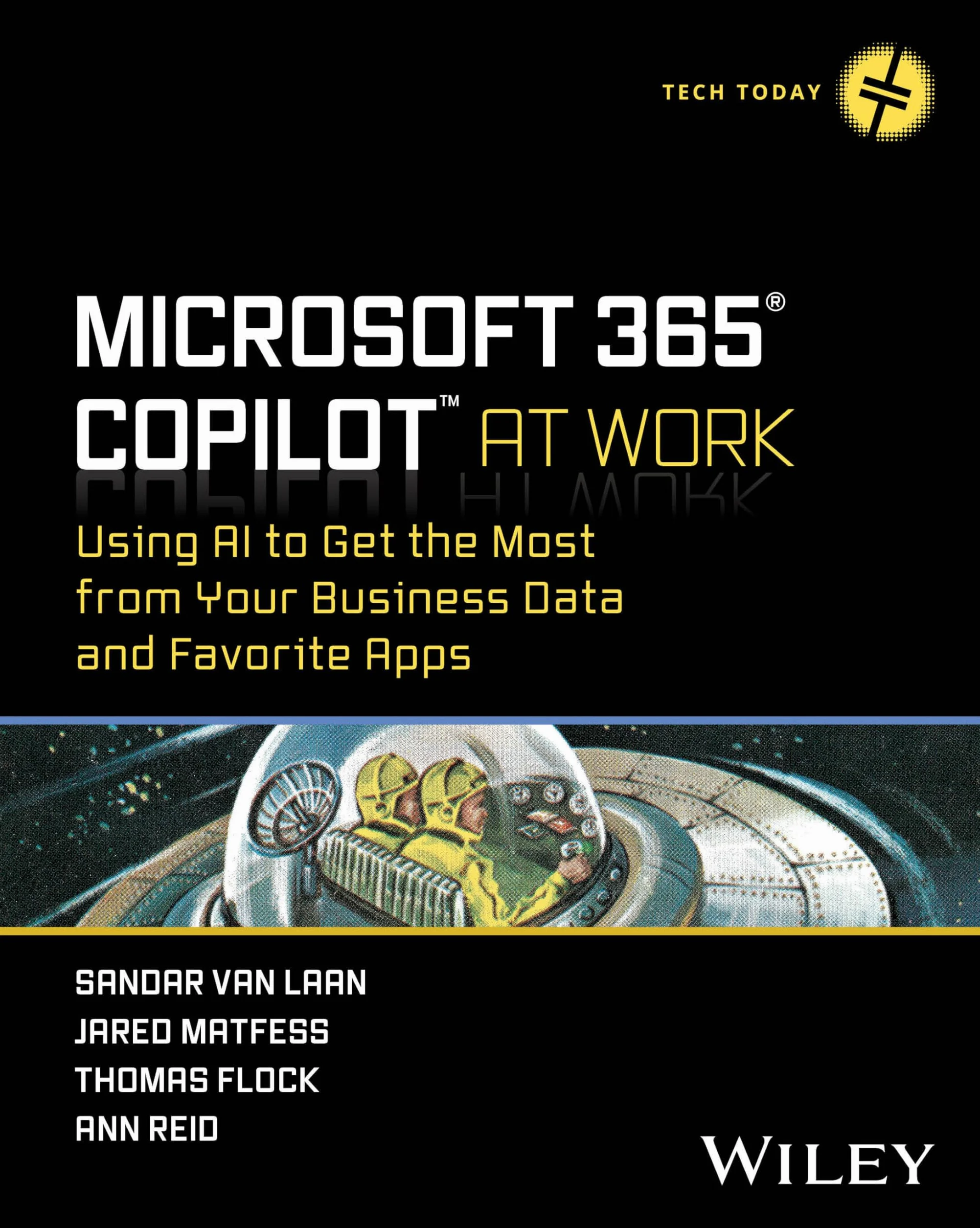 Microsoft 365 Copilot at Work: Using AI to Get the Most from Your Business Data and Favorite Apps