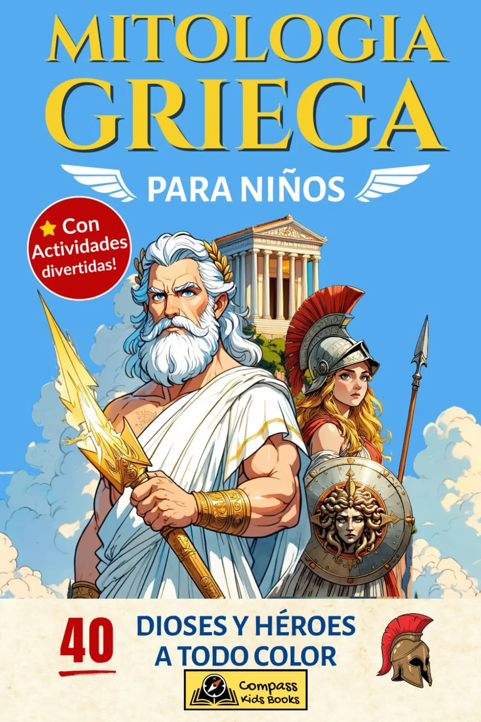 Mitología griega para niños: 40 mitos griegos a todo color para niños curiosos