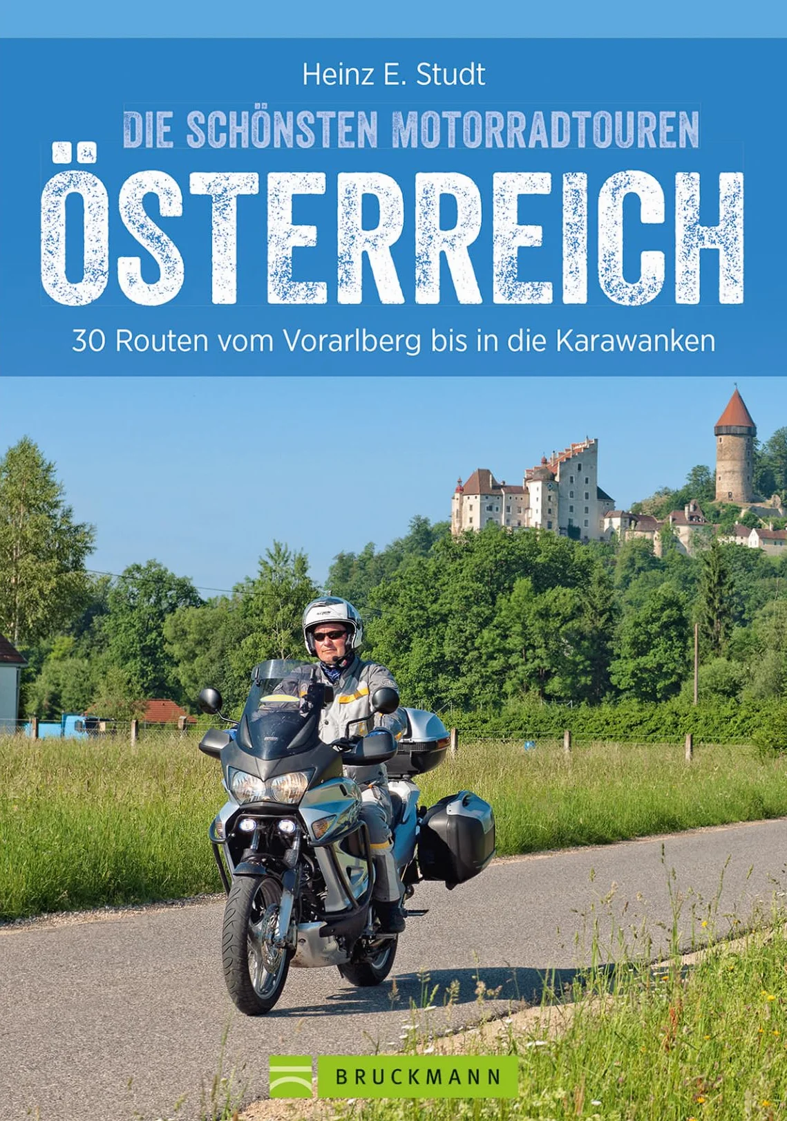 Die schönsten Motorradtouren Österreich: 30 Routen vom Vorarlberg bis in die Karawanken