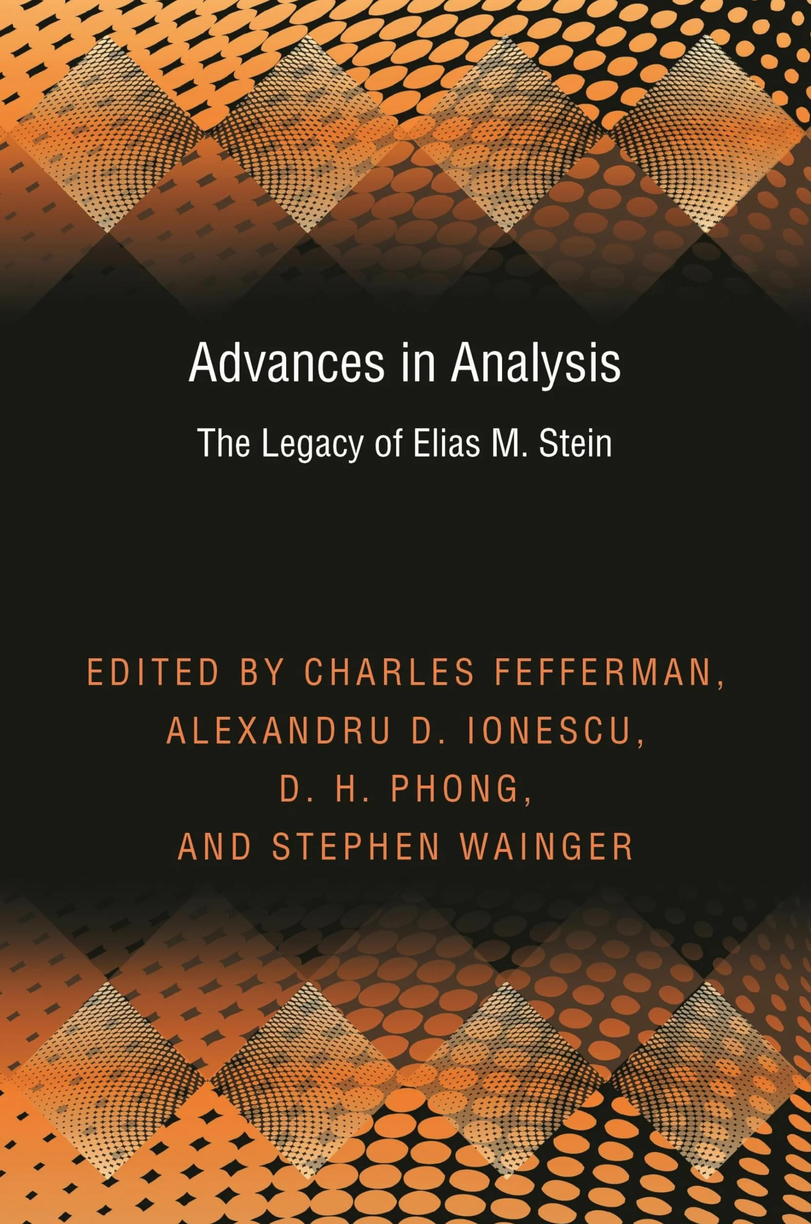 Advances in Analysis: The Legacy of Elias M. Stein: 50