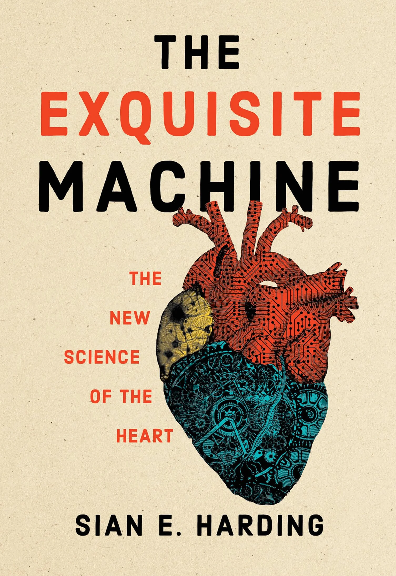 The Exquisite Machine: The New Science of the Heart