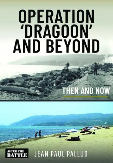 Operation 'Dragoon' and Beyond: Then and Now