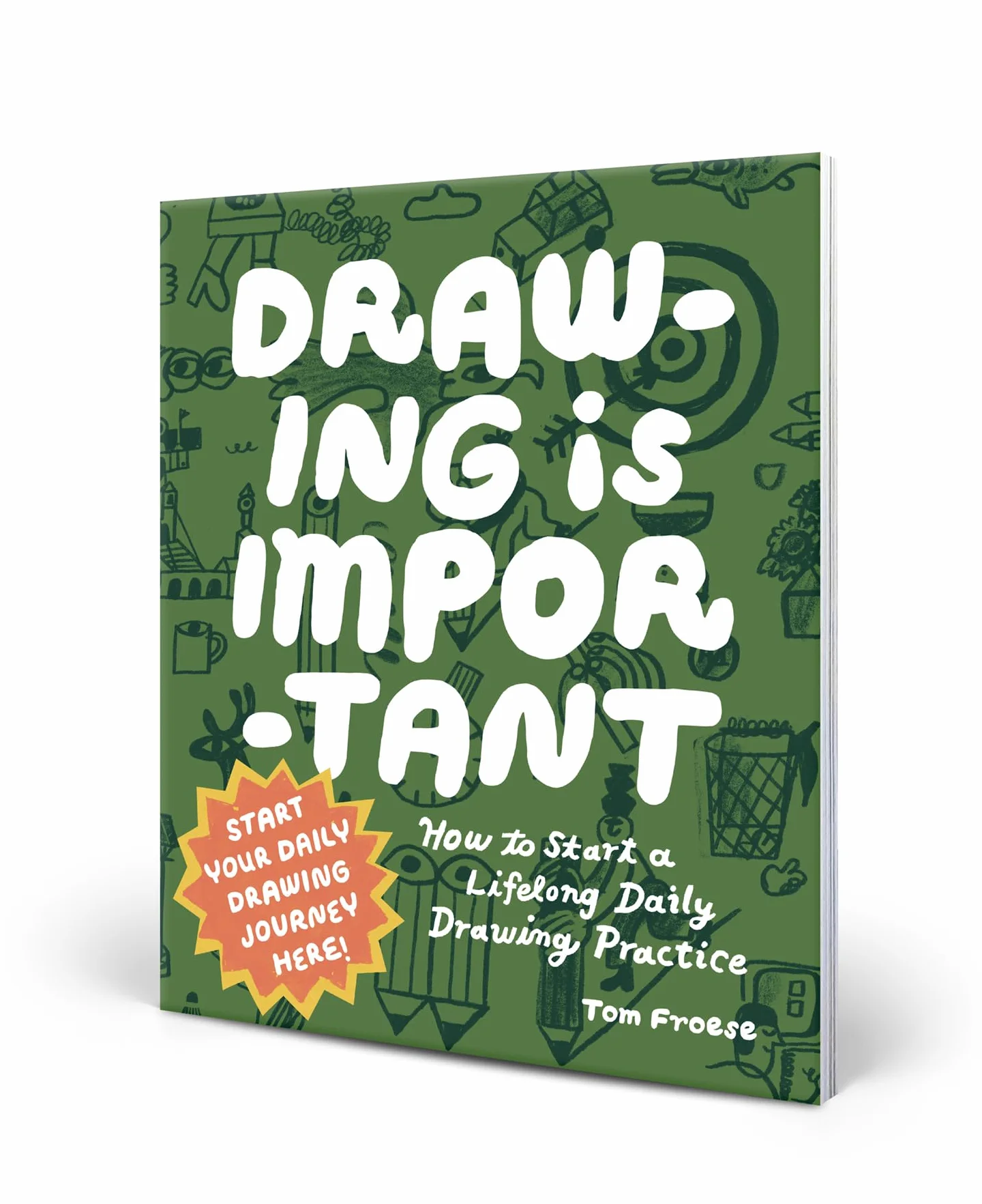 Drawing Is Important: How to Start a Lifelong Daily Drawing Practice - Start Your Daily Drawing Journey Here!